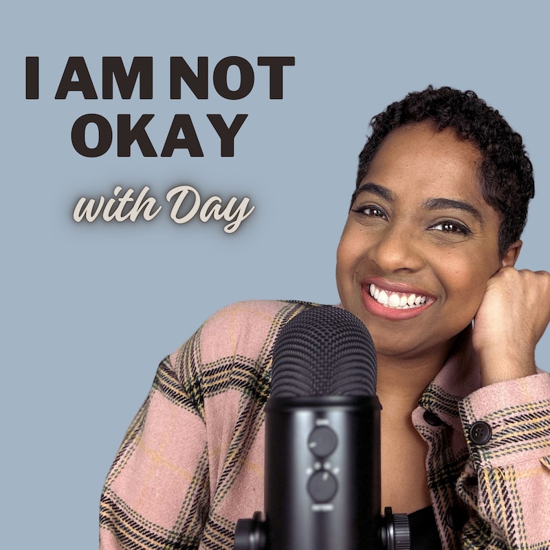 Artwork for podcast I am not okay with Day