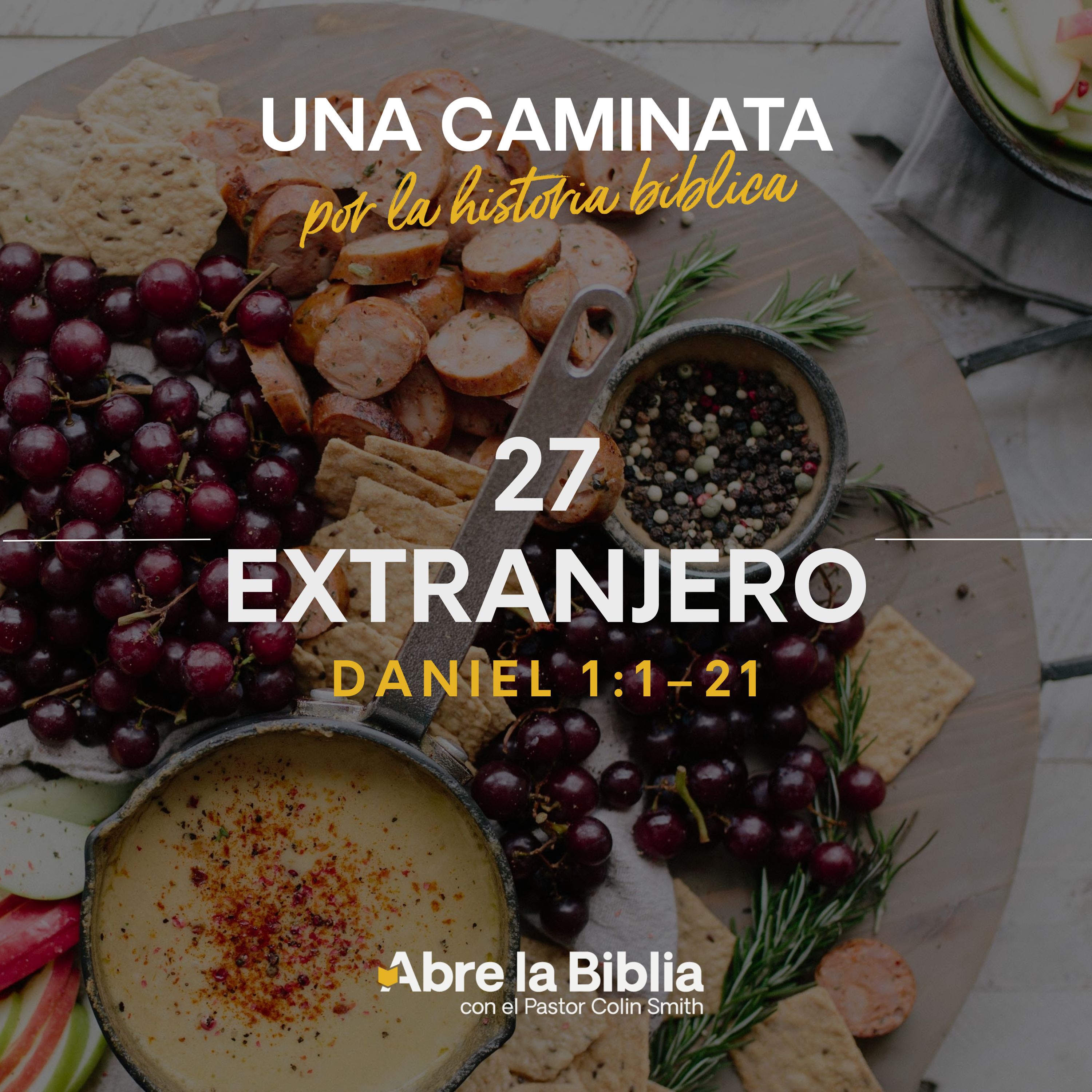 27: Extranjero (Daniel 1:1–21) episode artwork