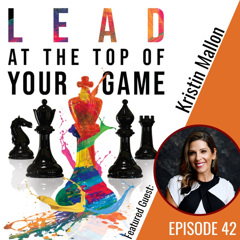 Artwork for podcast Lead at the Top of Your Game
