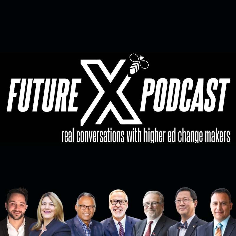 Artwork for podcast Future X Podcast: Higher Ed Change Makers