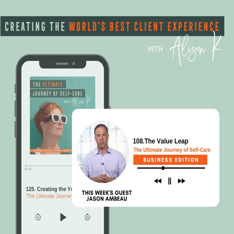 Artwork for podcast Creating the World's Best Client Experience