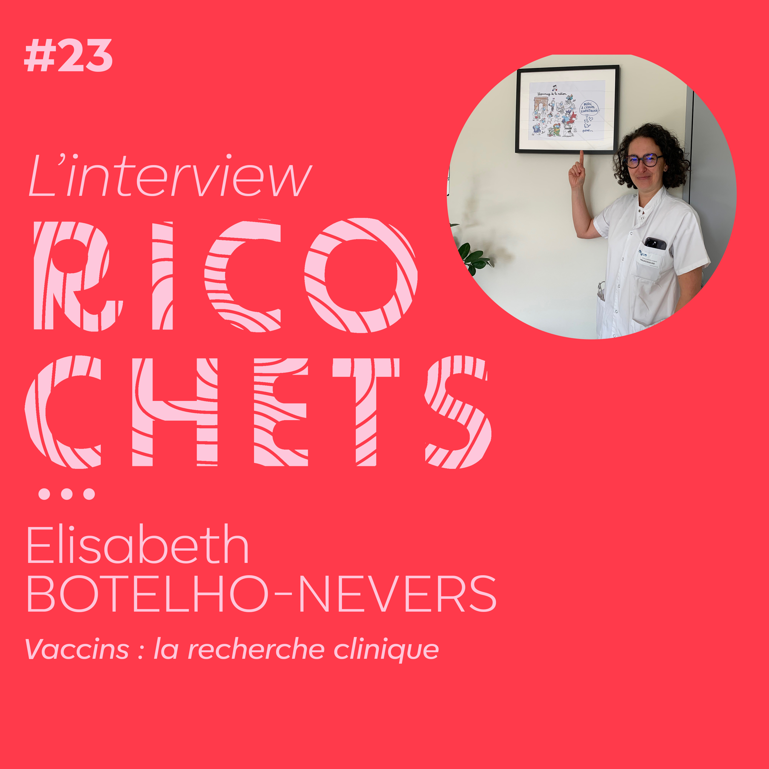 Ricochets#23 L'interview - Vaccins : la recherche clinique episode artwork