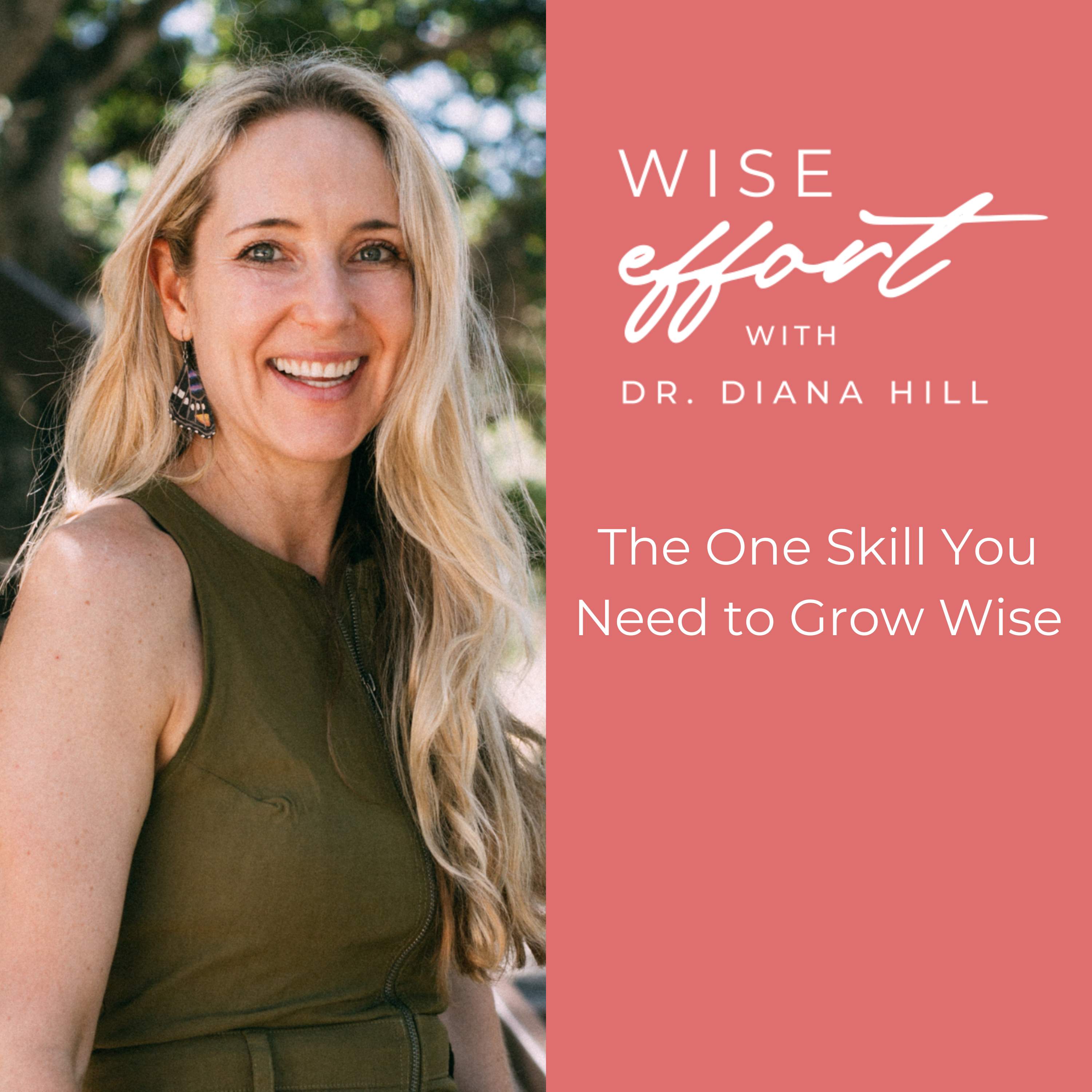 The One Skill You Need to Grow Wise