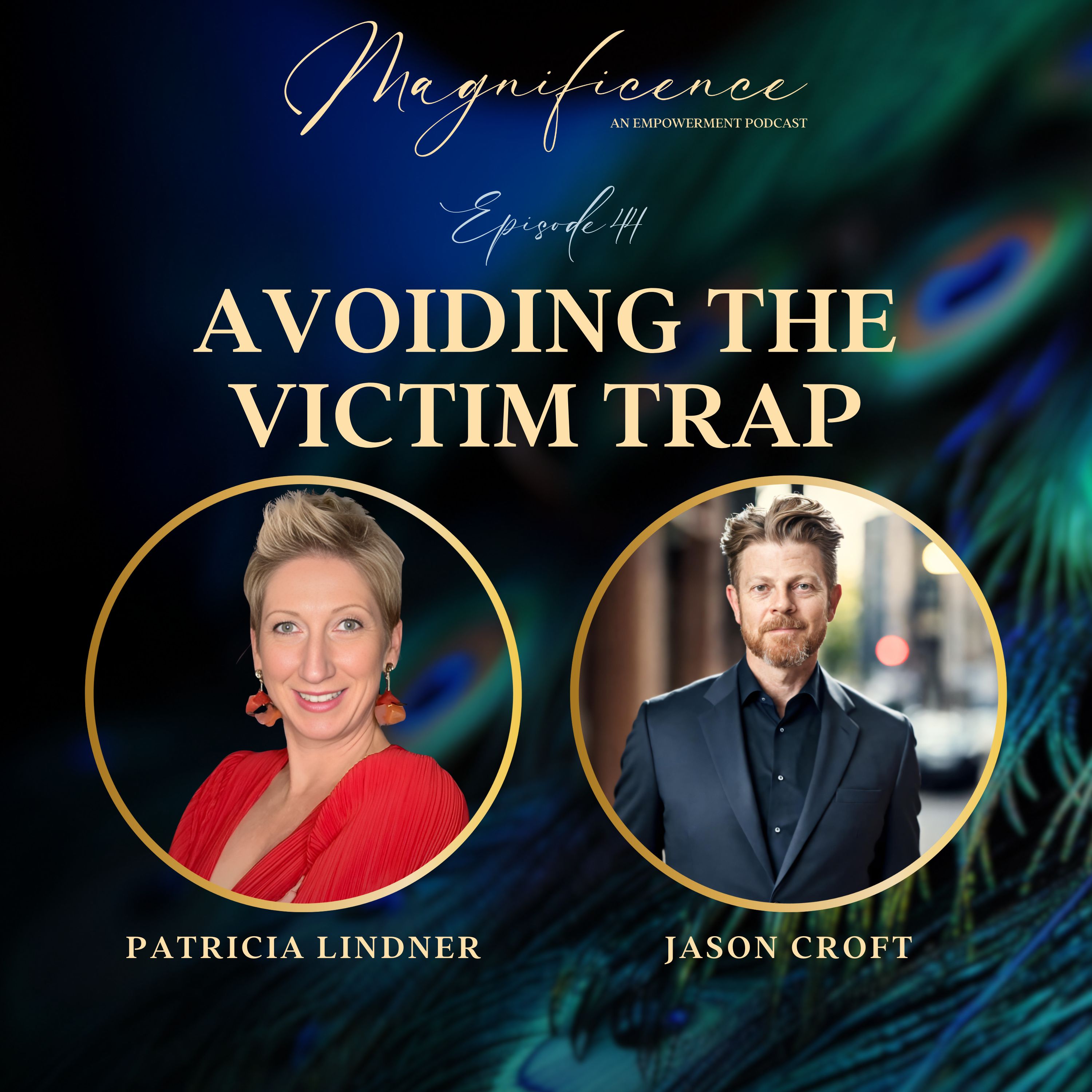 Ep44 The Victim Trap: Why You're Stuck and How to Break Free