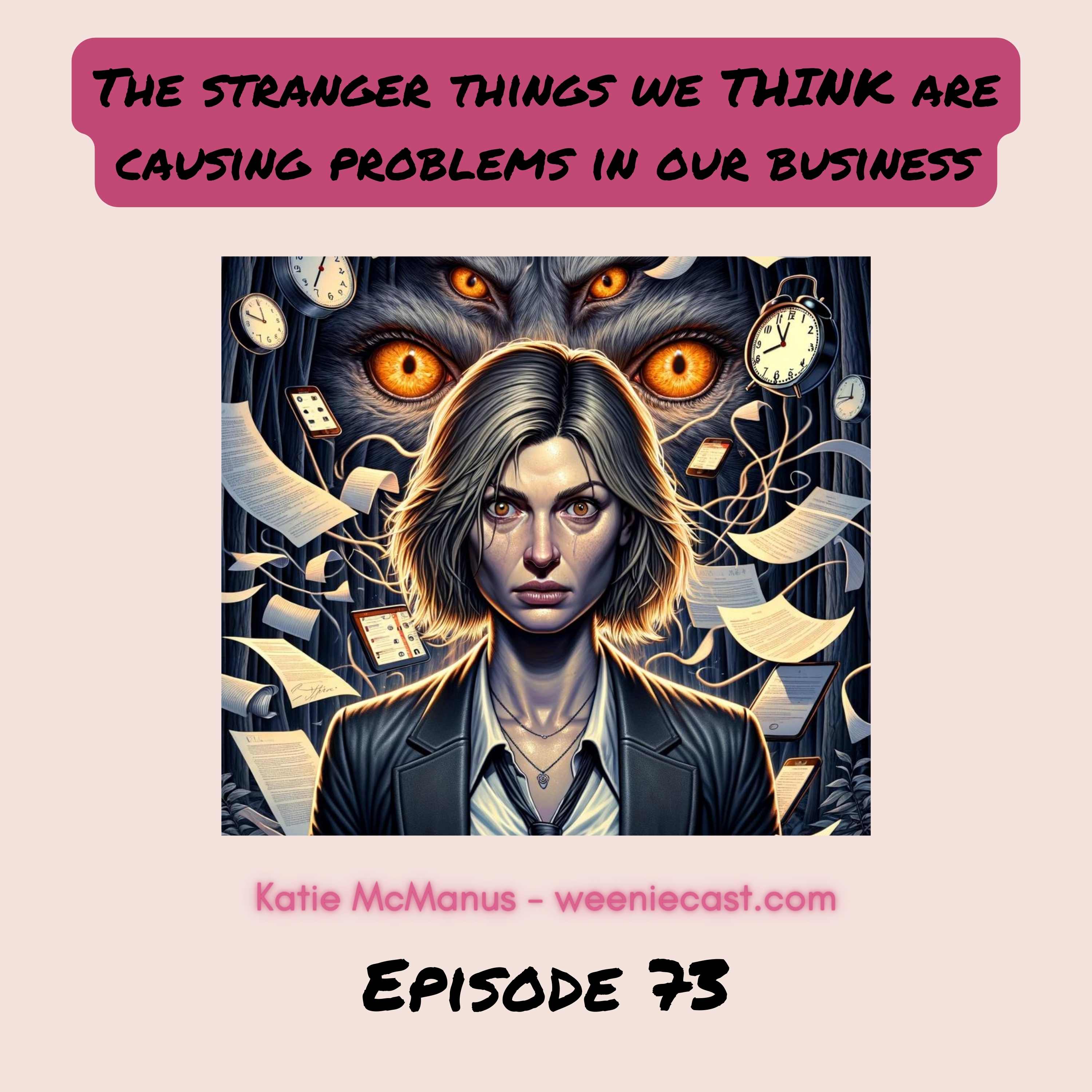 Stranger Things We Think Are Causing Problems In Our Business