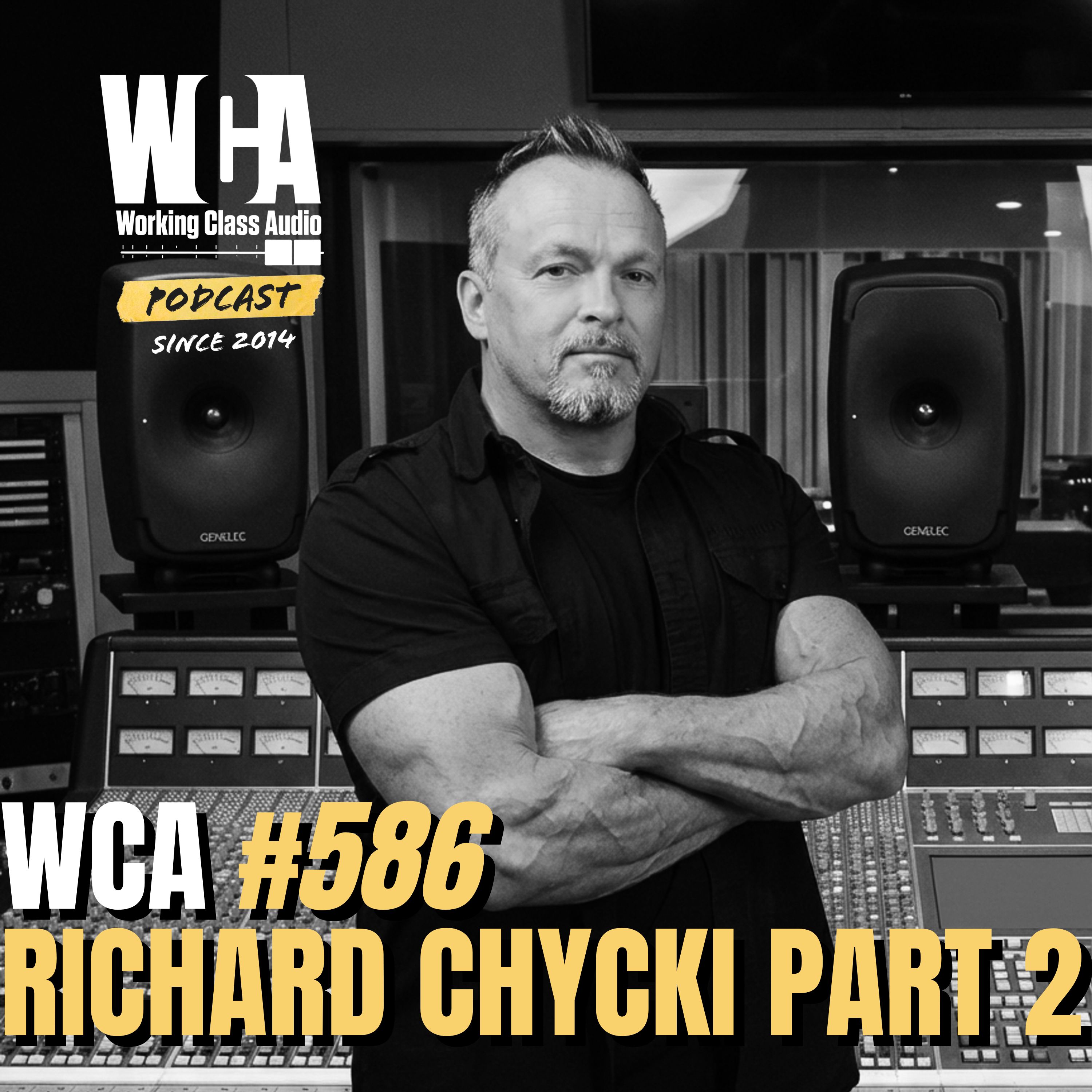 WCA #586 with Richard Chycki  – Management, Networking, Cultural Transition, Future Plans, and The Rush Connection