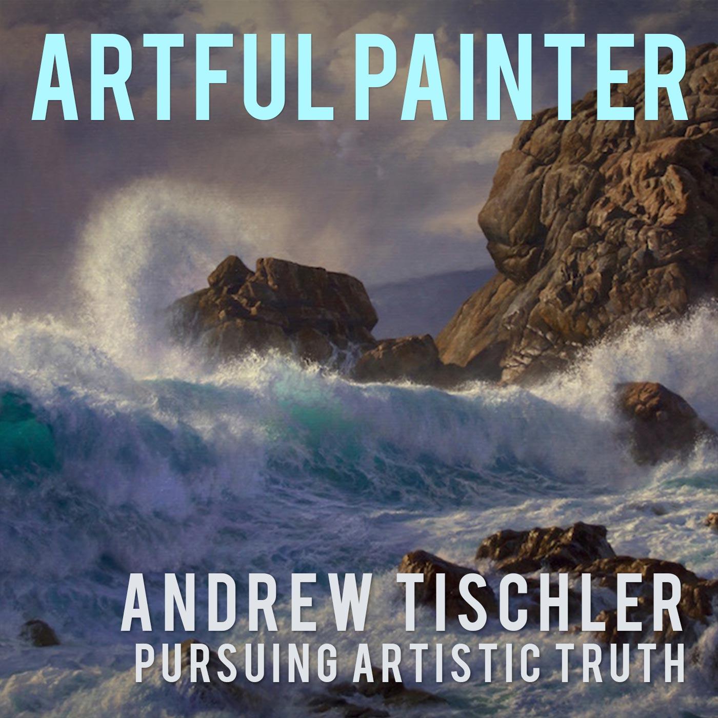 Andrew Tischler - Pursuing Artistic Truth episode artwork