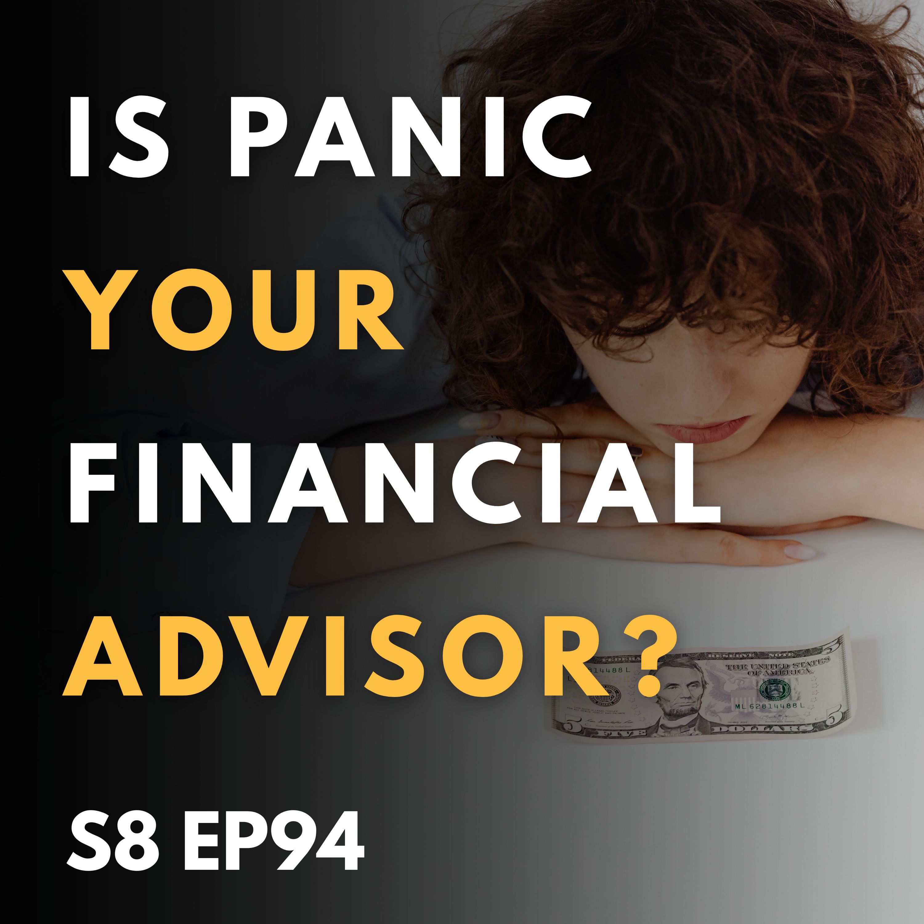 Is Panic Your Financial Advisor? Is Panic Your Financial Advisor?