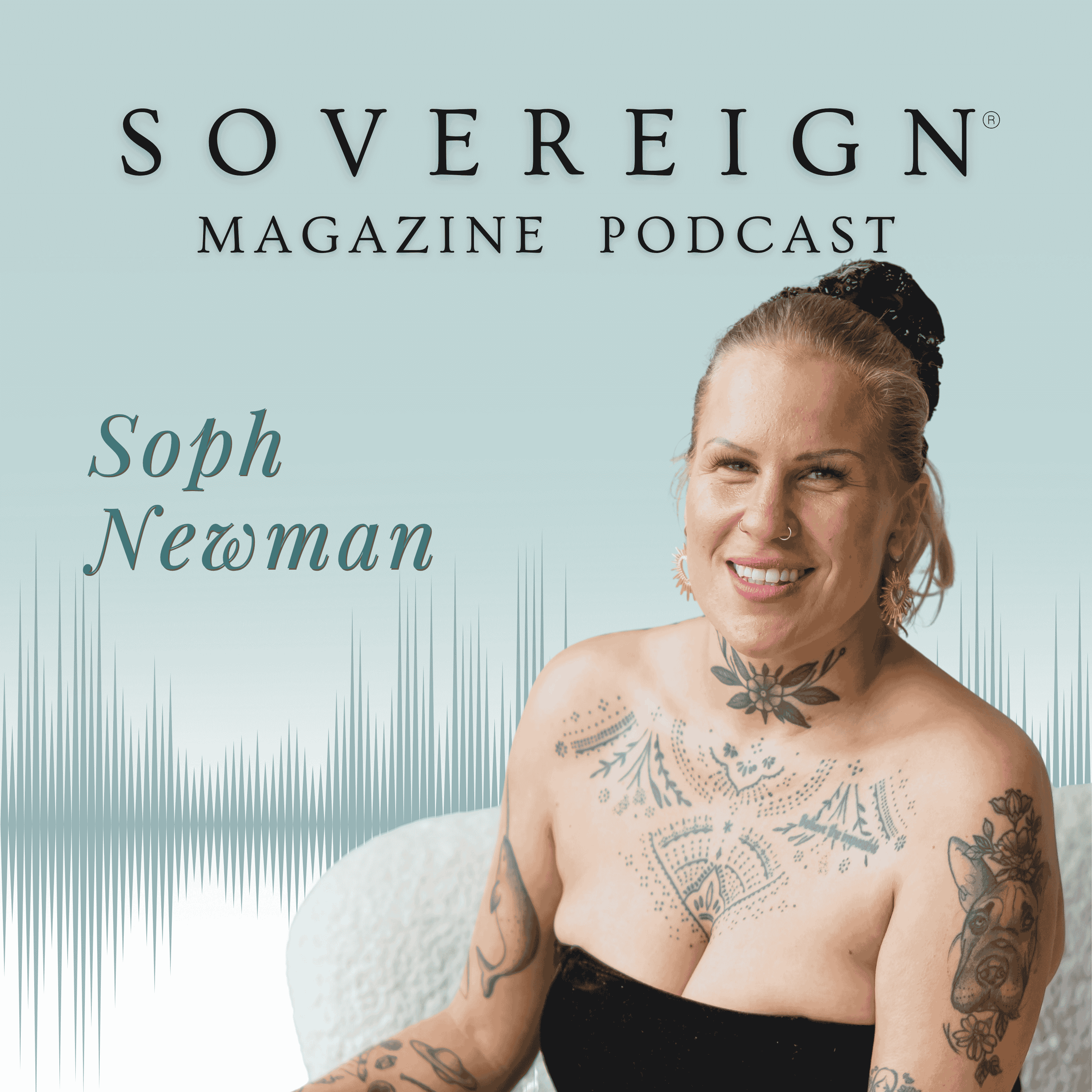 From Survival to Soul | SOVEREIGN Magazine® Podcast with Soph Newman episode artwork