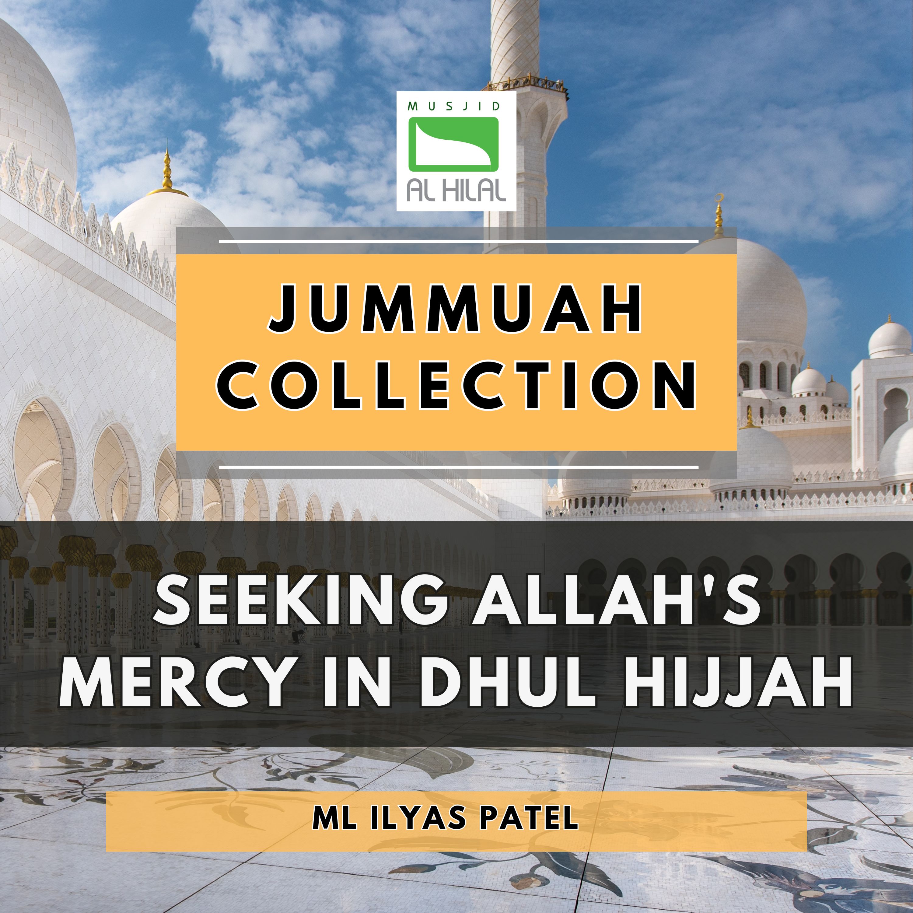 Seeking Allah's Mercy in Dhul Hijjah by Ml Ilyas Patel