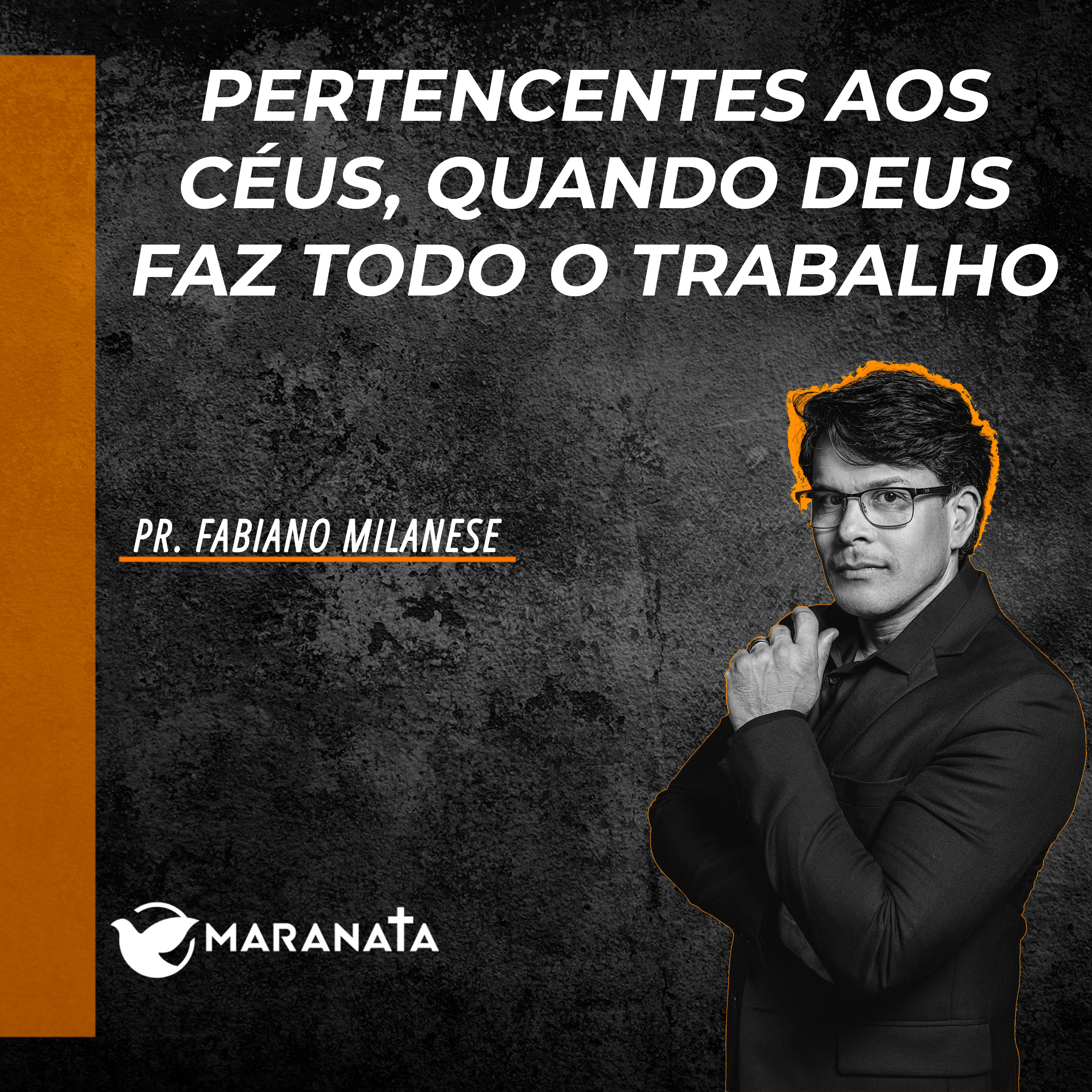 Pertencentes aos céus, quando Deus faz todo o trabalho - Pr. Fabiano Milanese episode artwork