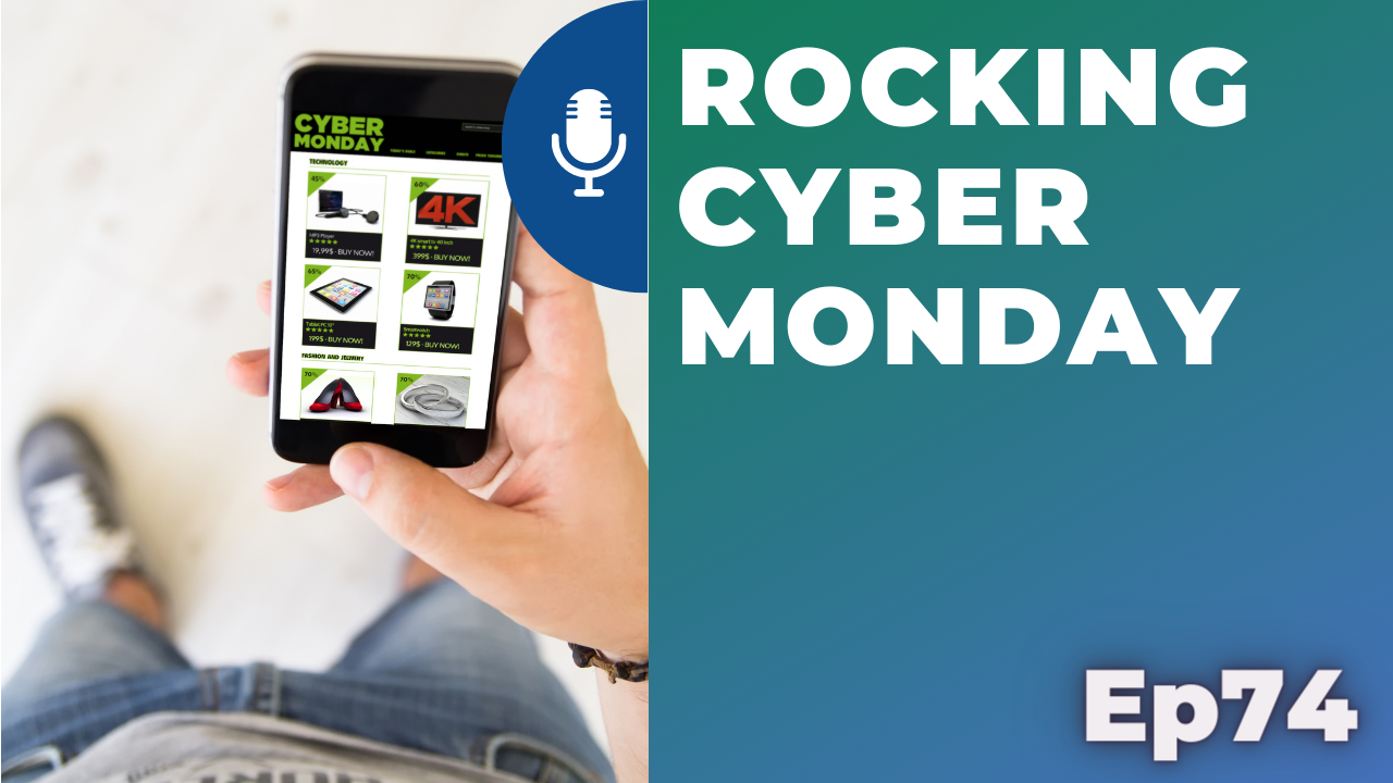 Rocking Cyber Monday | Ep74 | 11-28-20