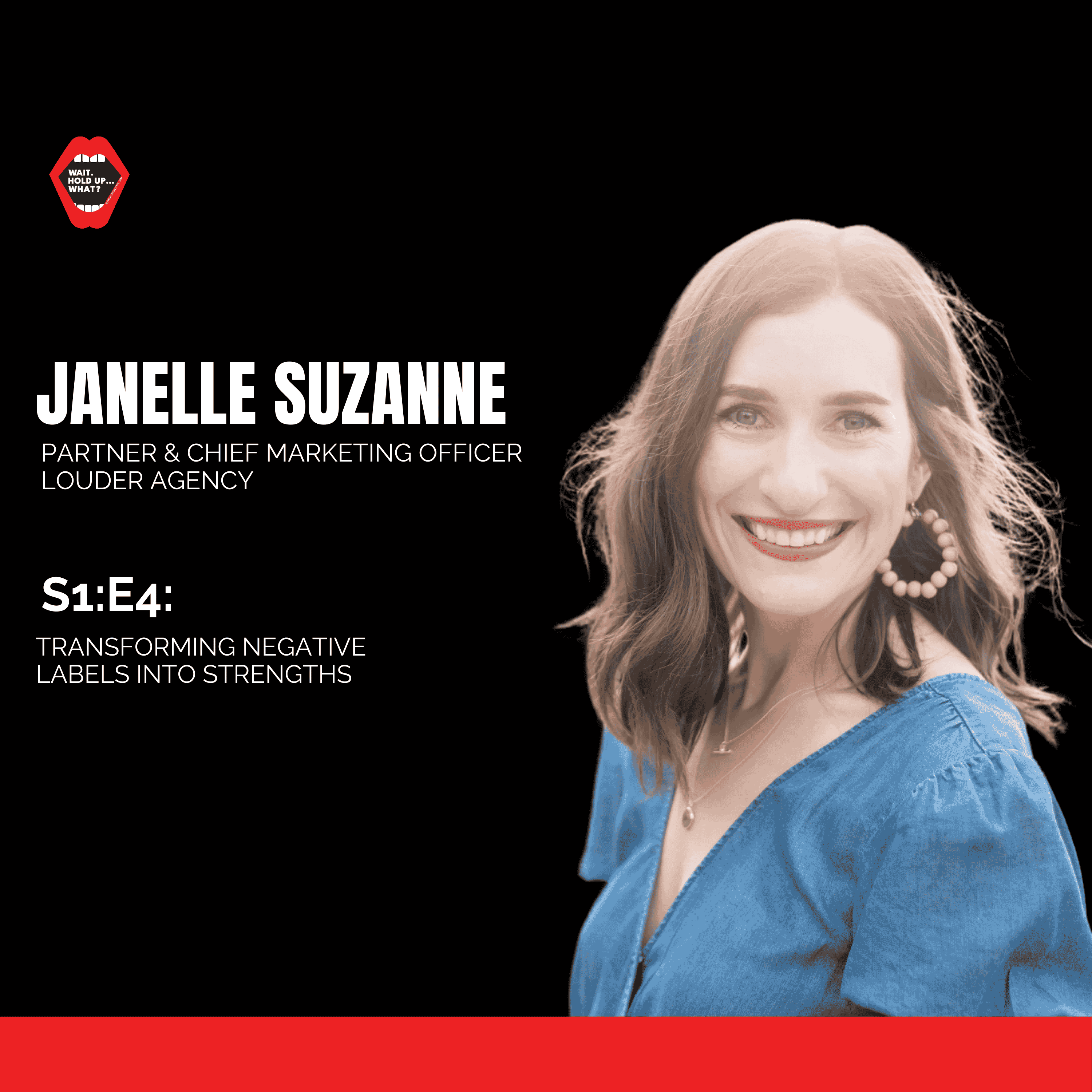 S1:E4 - TRANSFORMING NEGATIVE LABELS INTO STRENGTHS