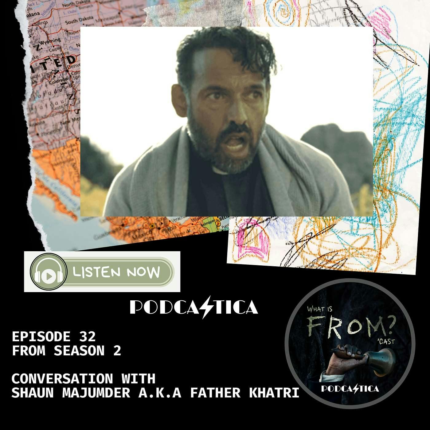 32. Conversation with Shaun Majumder a.k.a Father Khatri