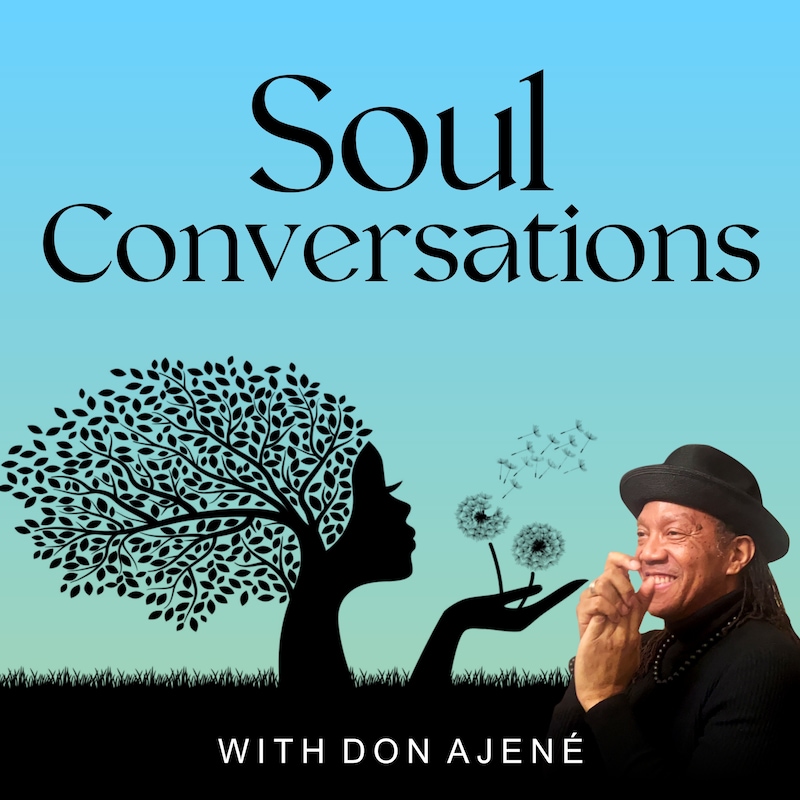 Artwork for podcast "Soul Conversations" with Don Ajené
