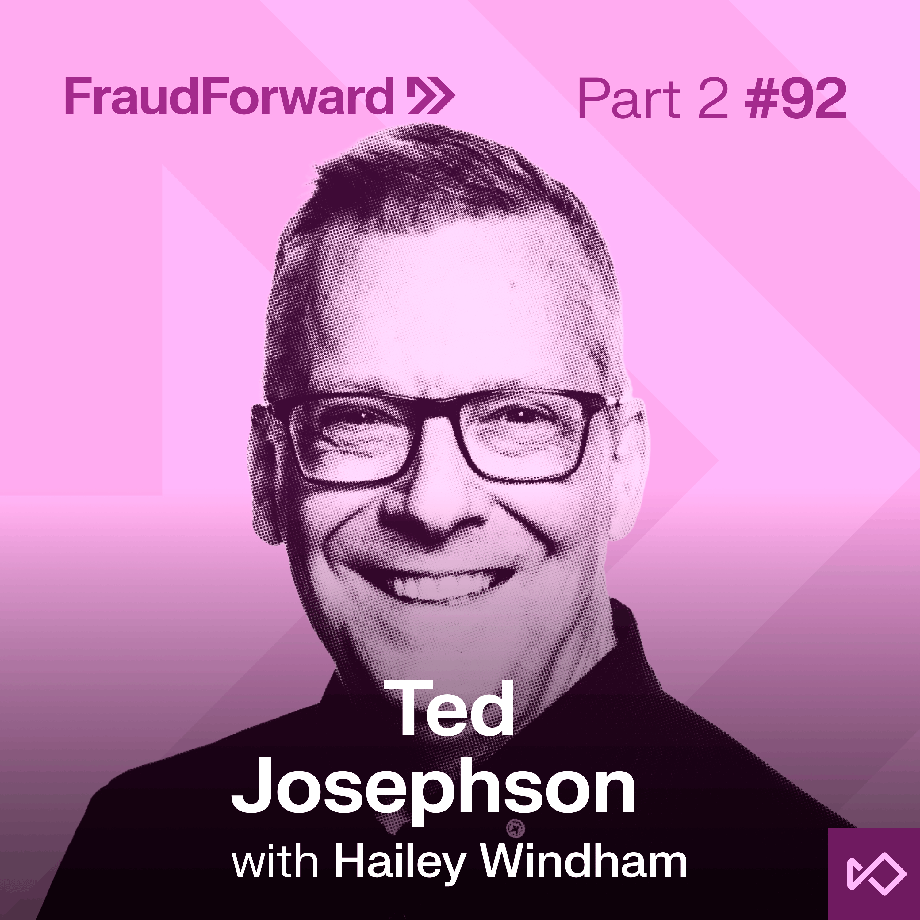 Advanced Fraud Solutions Leadership with Ted Josephson Pt. 2: AI Automation, and What’s Coming episode artwork