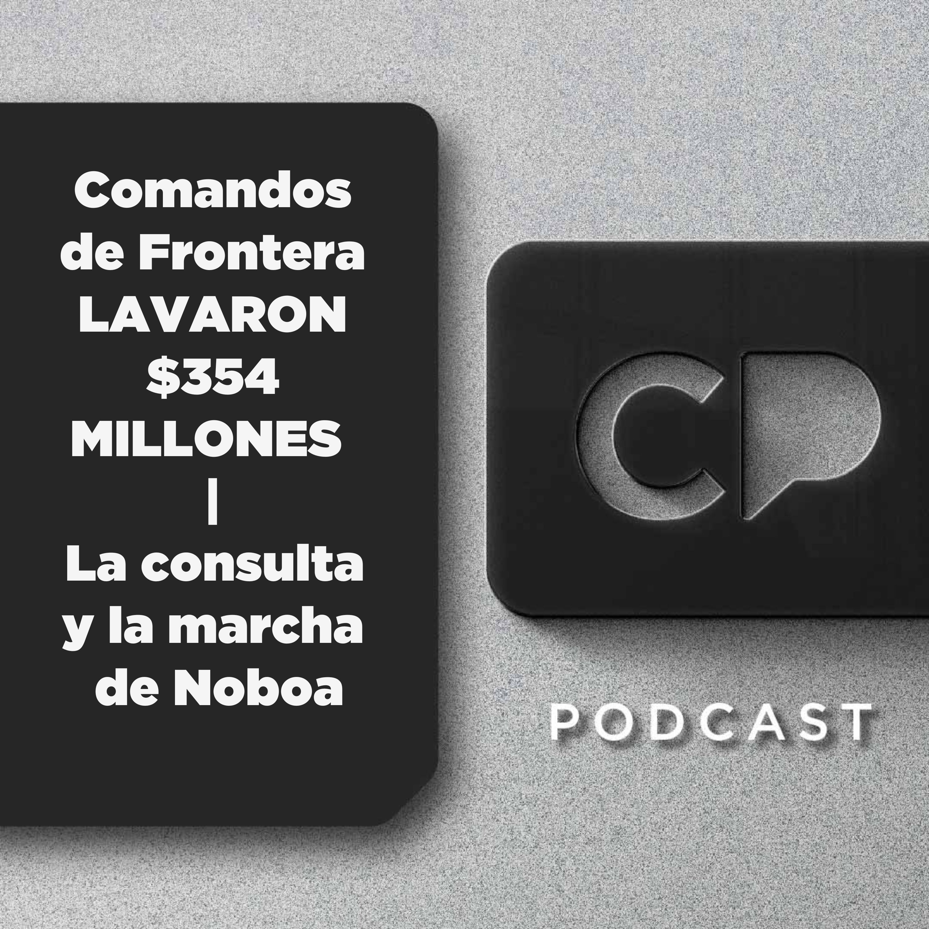 12/SEP: Comandos de Frontera LAVARON $354 MILLONES | La consulta y la marcha de Noboa