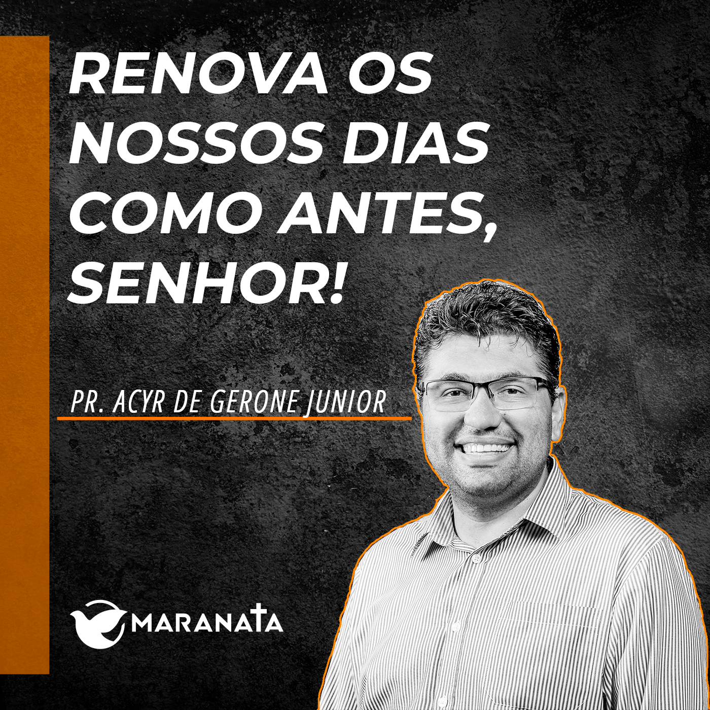 Renova os nossos dias como antes, Senhor! - Pr. Acyr de Gerone Junior episode artwork