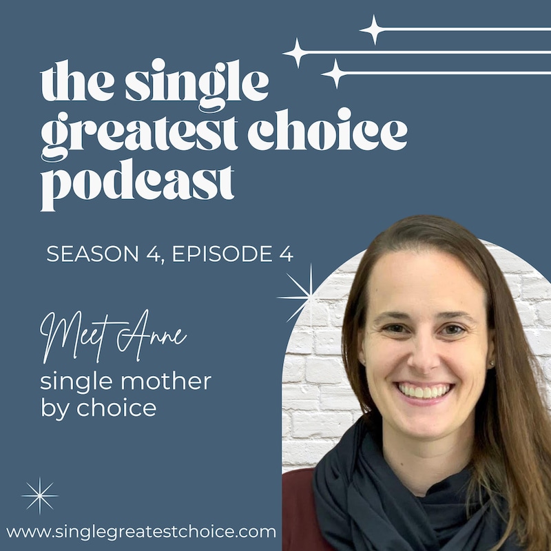 Artwork for podcast The Single Greatest Choice: For Single Women Exploring Solo Motherhood by Choice (SMBC), Fertility, and Having a Baby on Their Own Through Donor Conception or Adoption