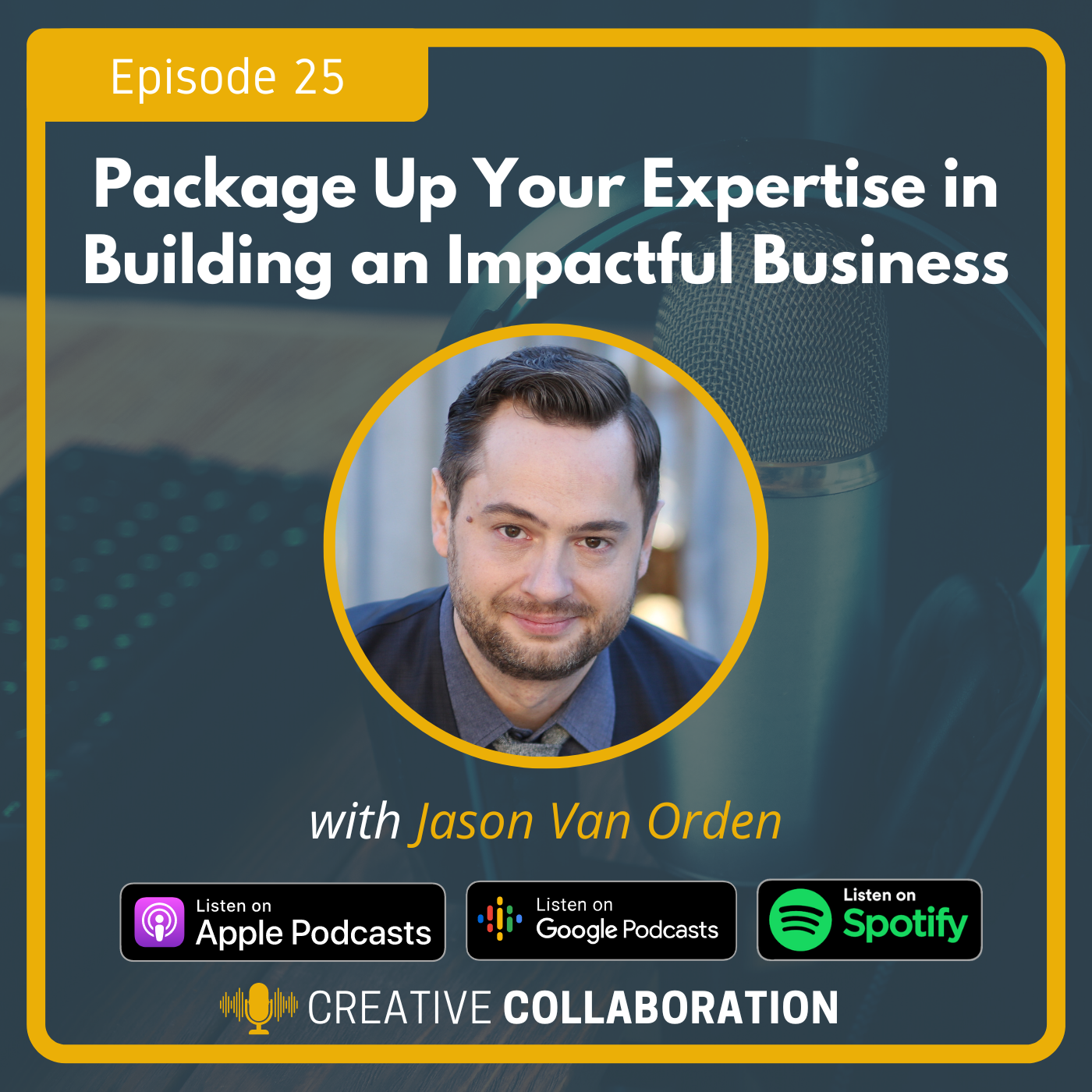 Package Up Your Expertise in Building an Impactful Business with Jason Van Orden Image
