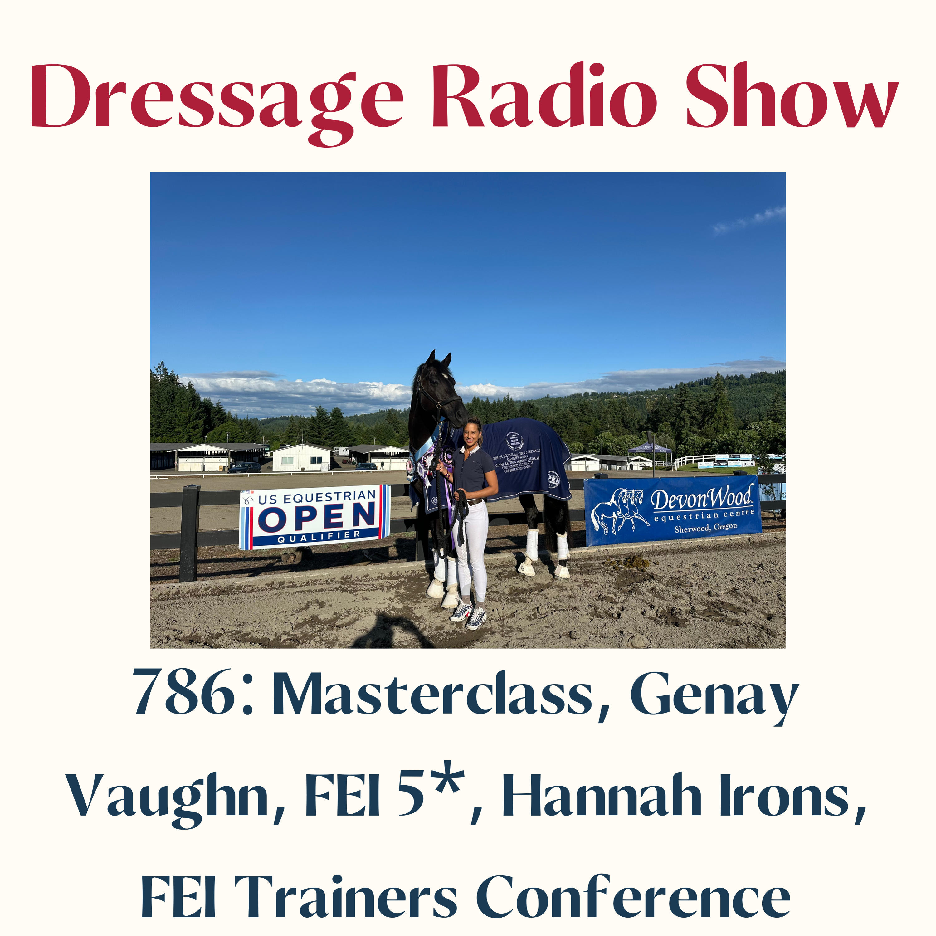 786: Masterclass, Genay Vaughn, FEI 5*, Hannah Irons, FEI Trainers Conference - The Dressage Radio Show