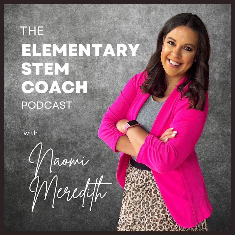 Artwork for podcast The Elementary STEM Coach Podcast