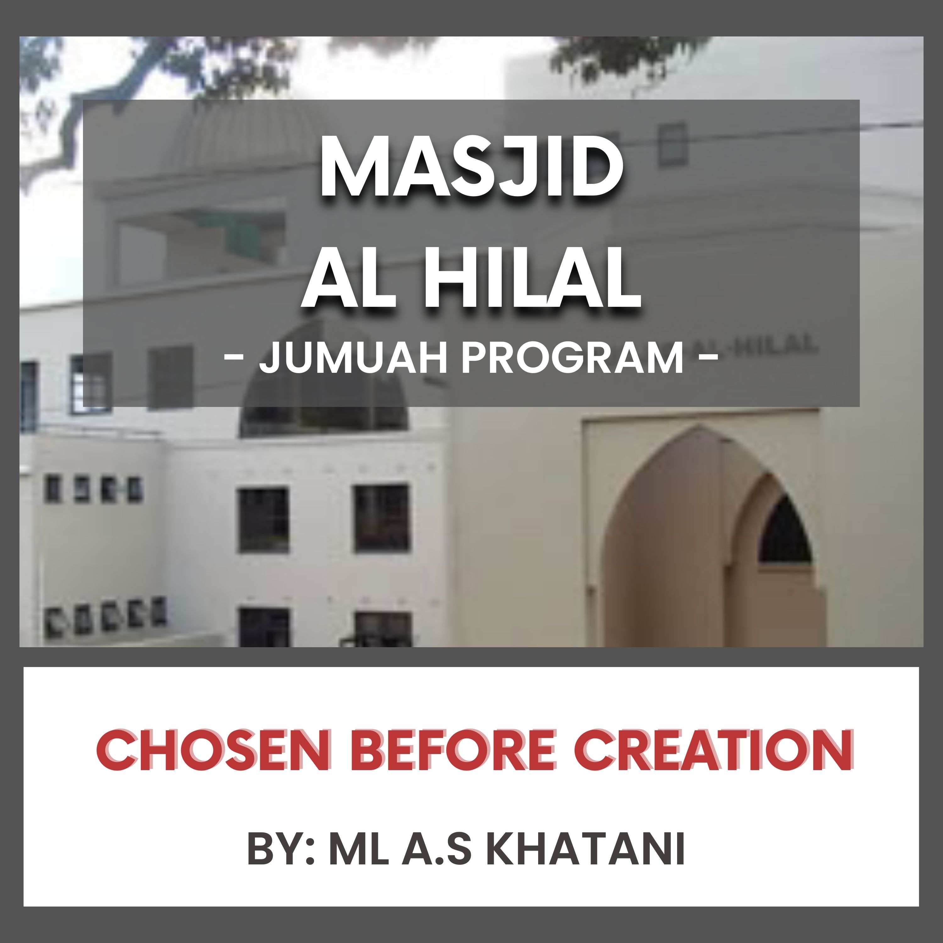 Chosen Before Creation by ML A.S Khatani episode artwork