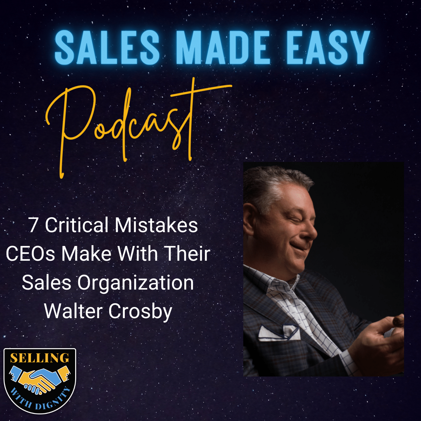 Walter Crosby Chats Sales and His Book Seven Critical Mistakes CEOs Make With Their Sales Organization