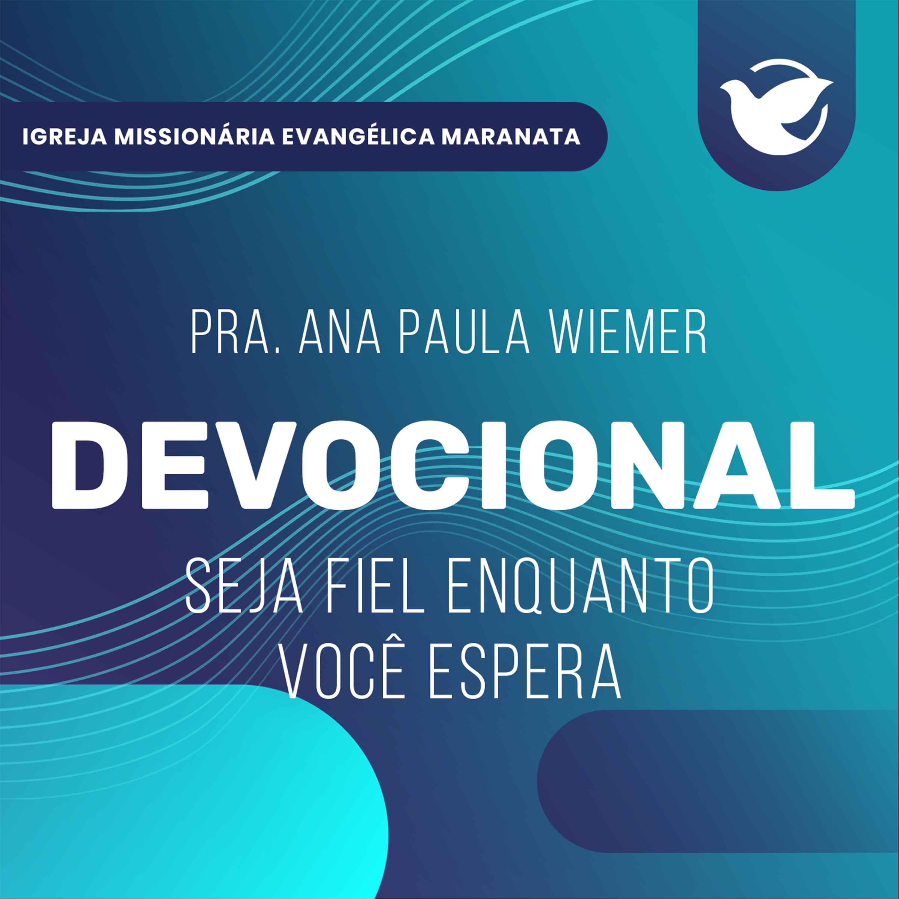 Seja fiel enquanto você espera - Pra. Ana Paula Wiemer episode artwork