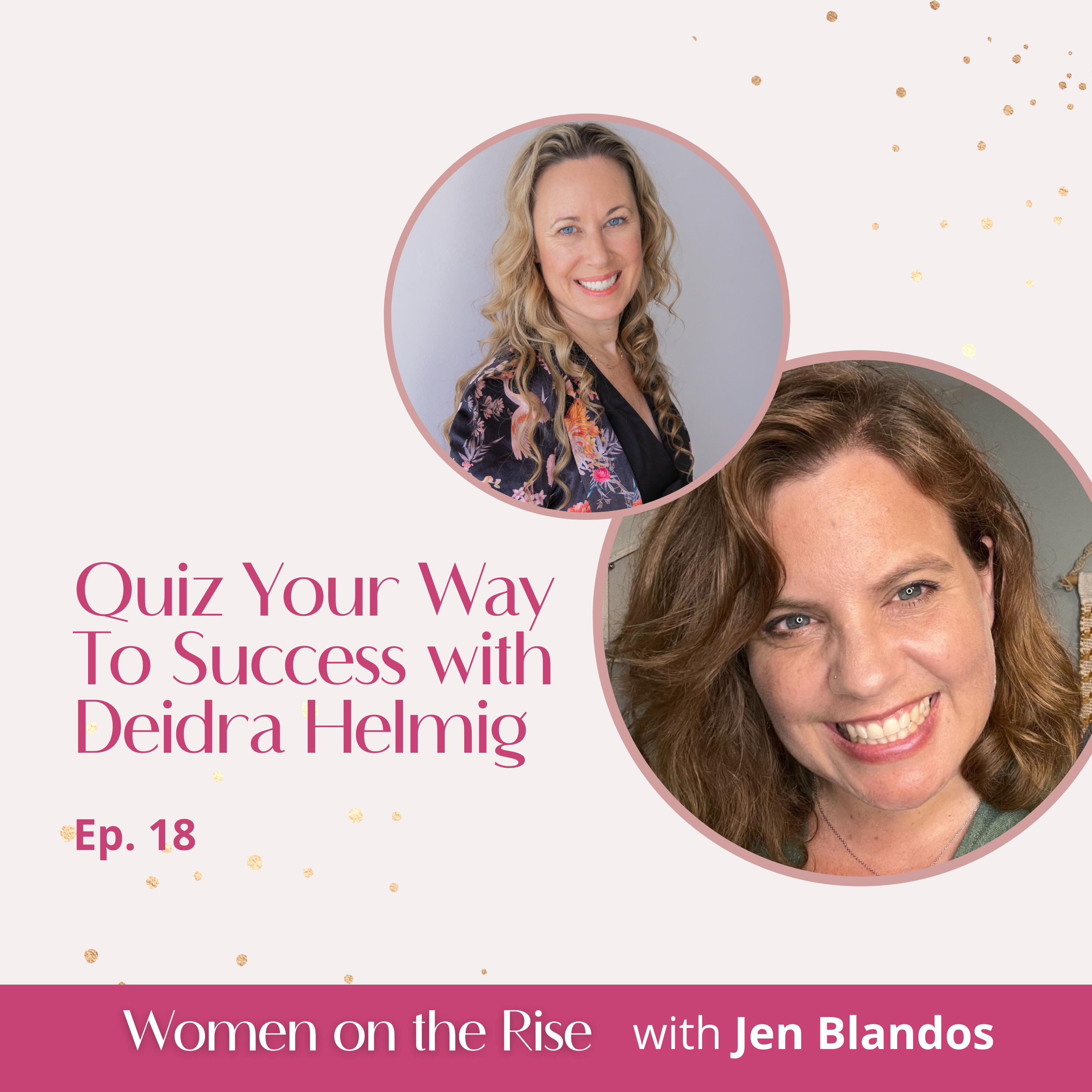 Women On The Rise with Jen Blandos - Powered By Female Fusion