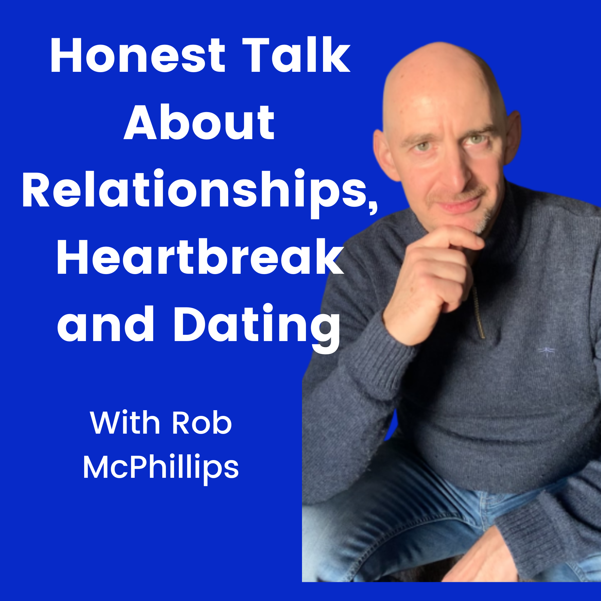 Artwork for podcast Honest Talk About Relationships, Heartbreak And Dating
