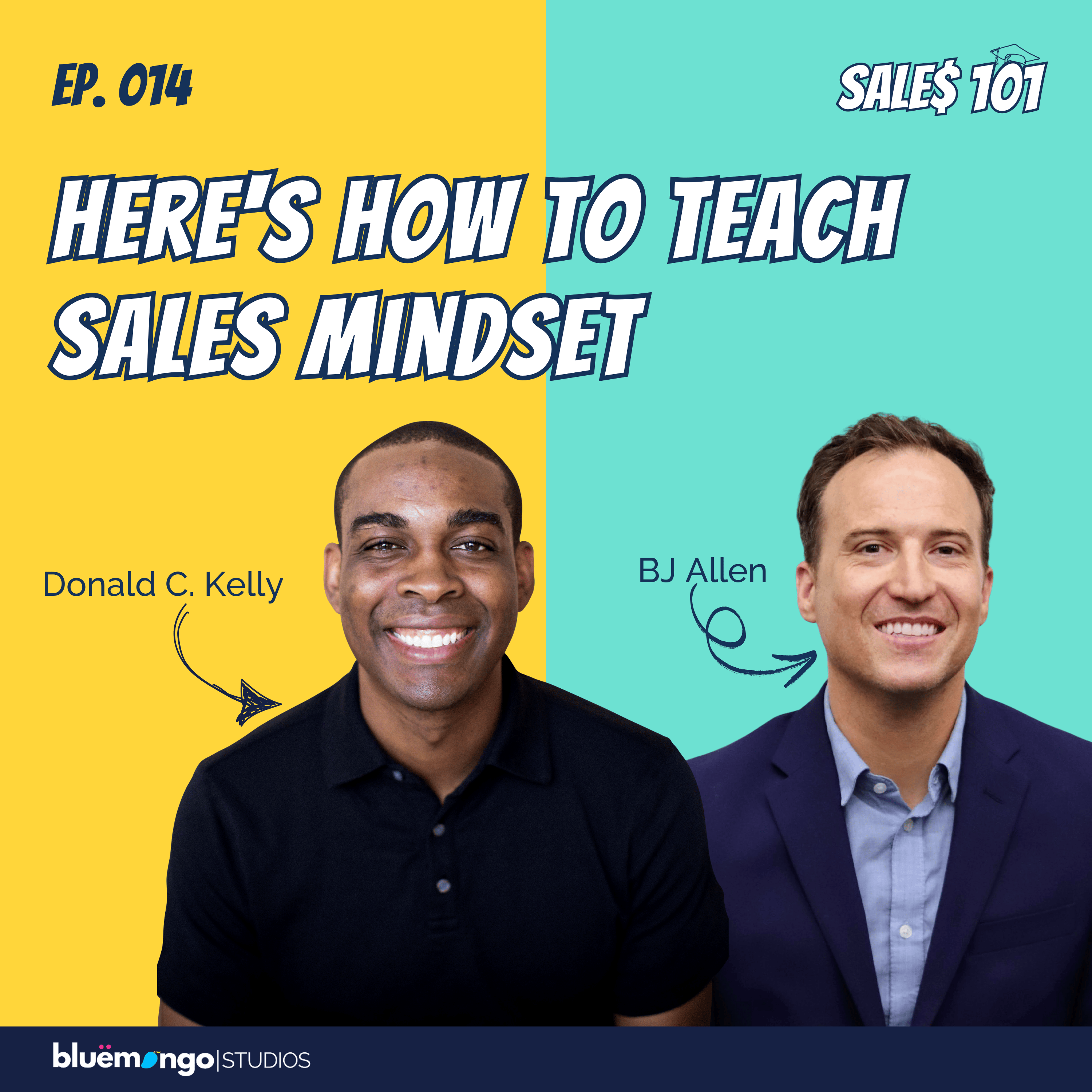 Here's How To Teach Sales Mindset | Donald C. Kelly & Dr. BJ Allen - 13 episode artwork