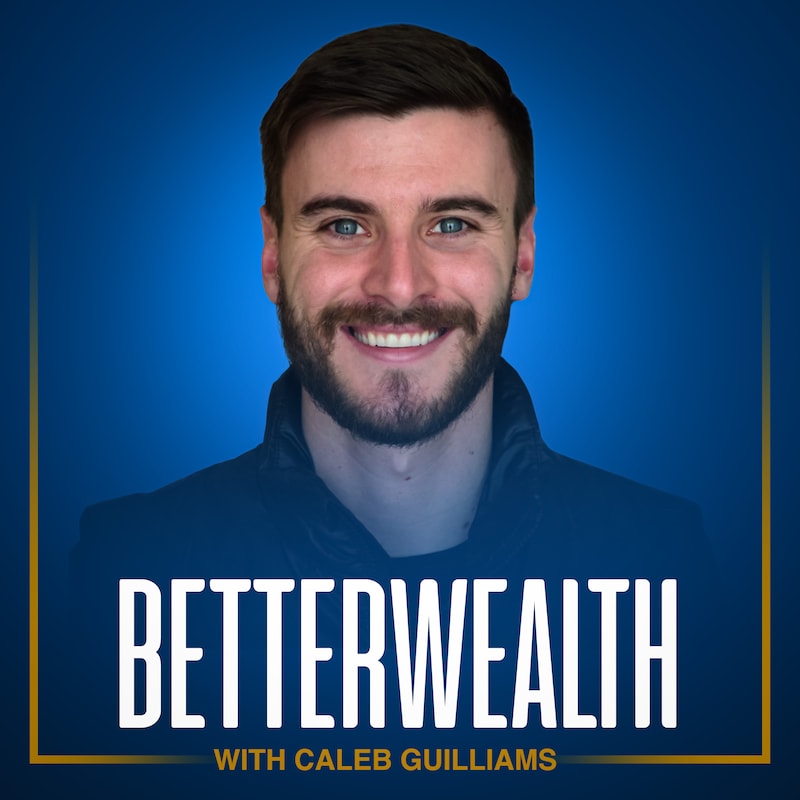 Artwork for podcast BetterWealth with Caleb Guilliams