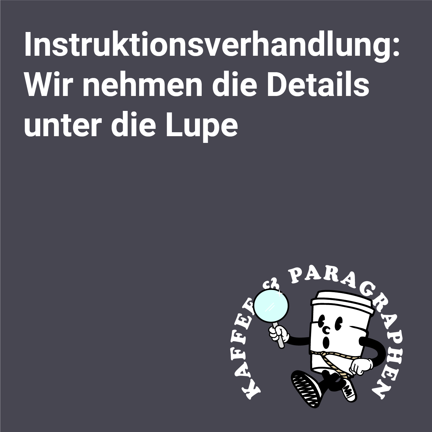 E-104 – Deep Dive: Instruktionsverhandlung – was wirklich dahintersteckt