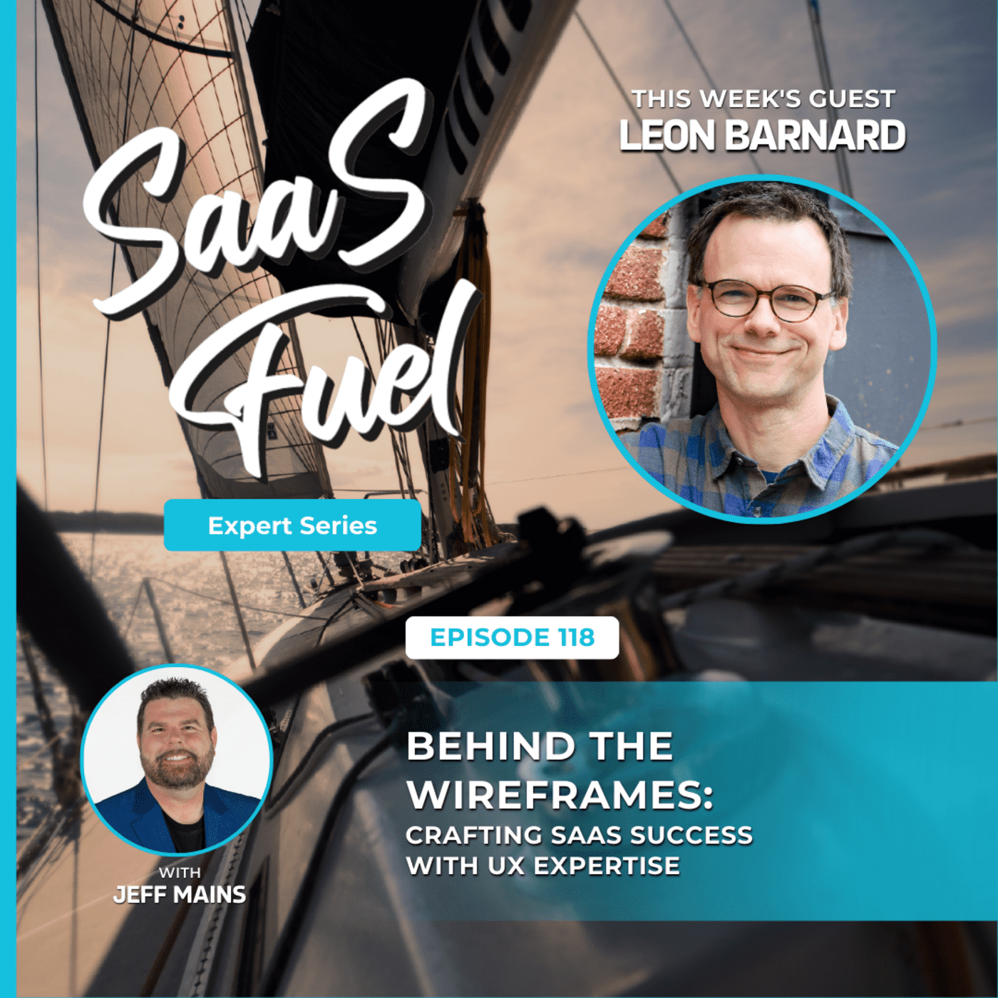 118 Leon Barnard - Behind the Wireframes: Crafting SaaS Success with UX Expertise episode artwork