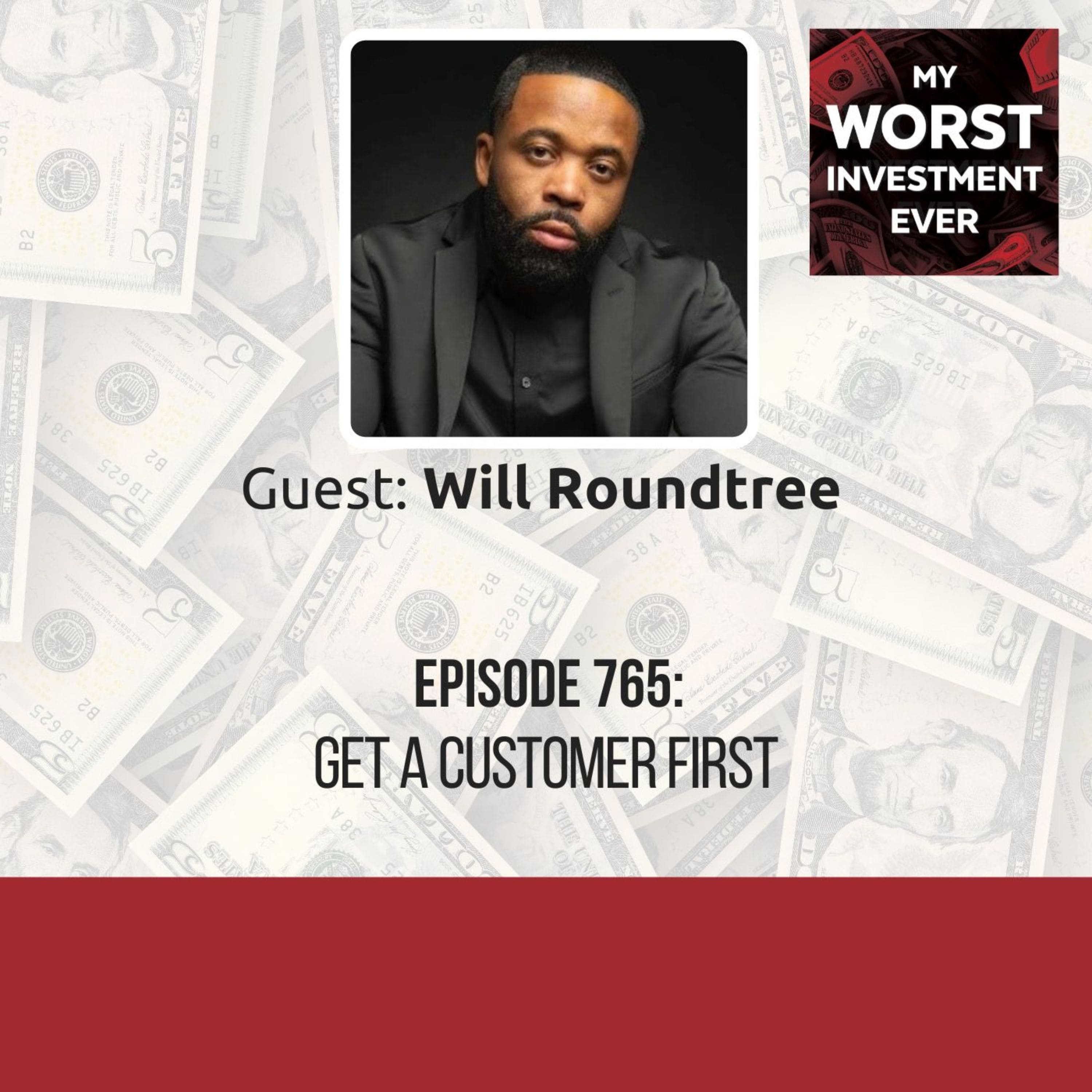 Will Roundtree - Get a Customer First