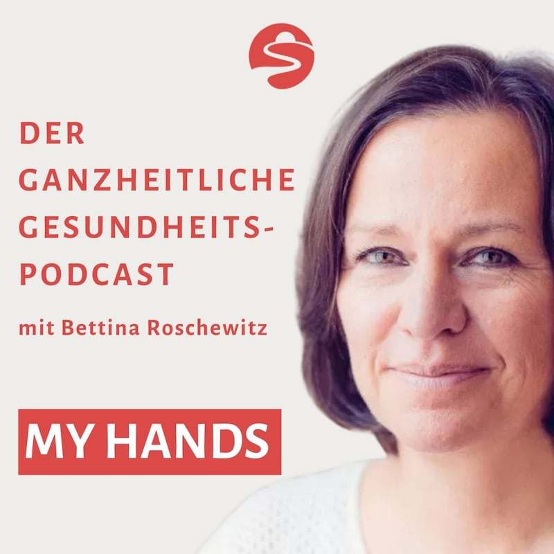 Artwork for podcast My Hands - Der ganzheitliche Gesundheits-Podcast