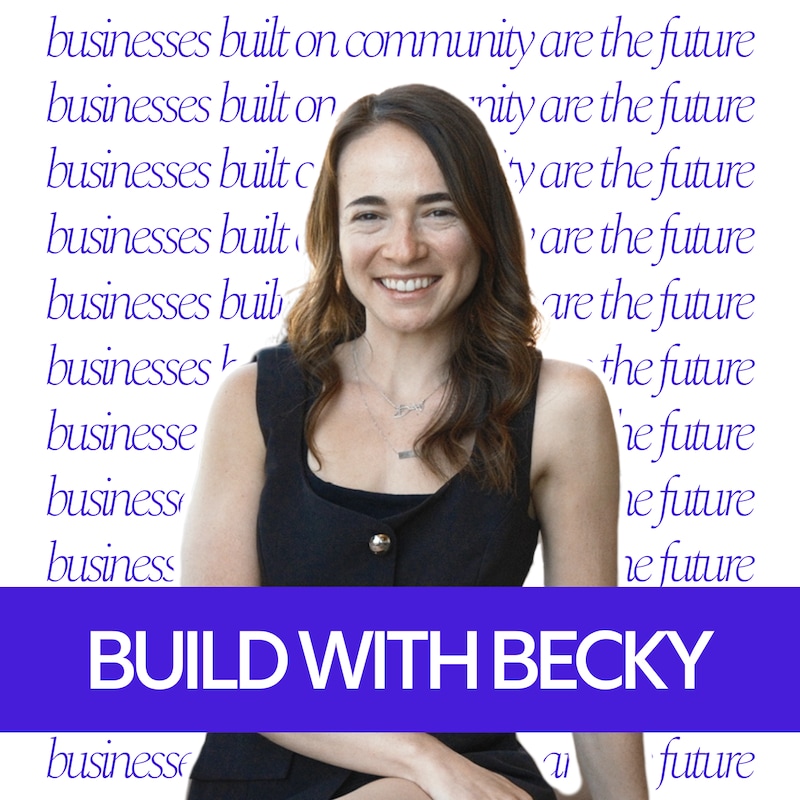 Artwork for podcast Build With Becky: Smart Strategies To Grow Your Community-Driven Business