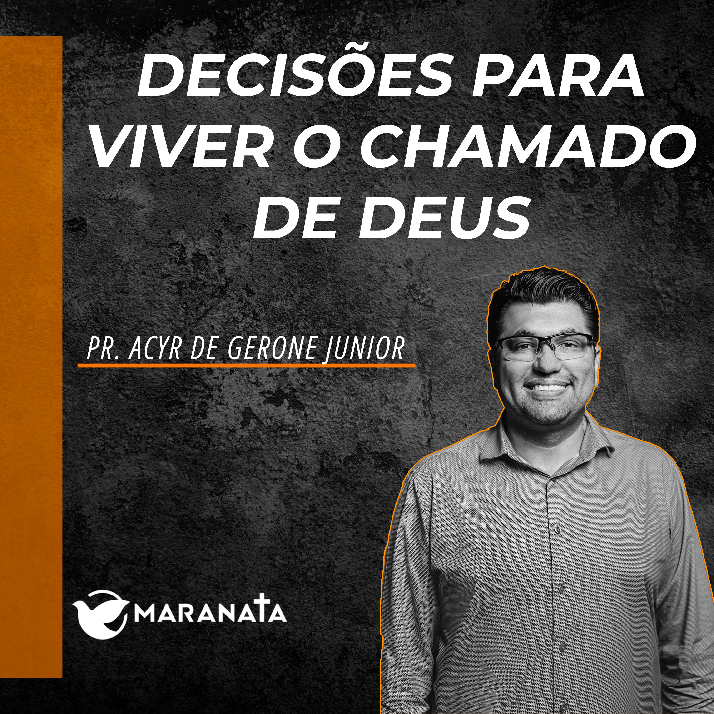 Decisões para viver o chamado de Deus - Pr. Acyr de Gerone Junior episode artwork