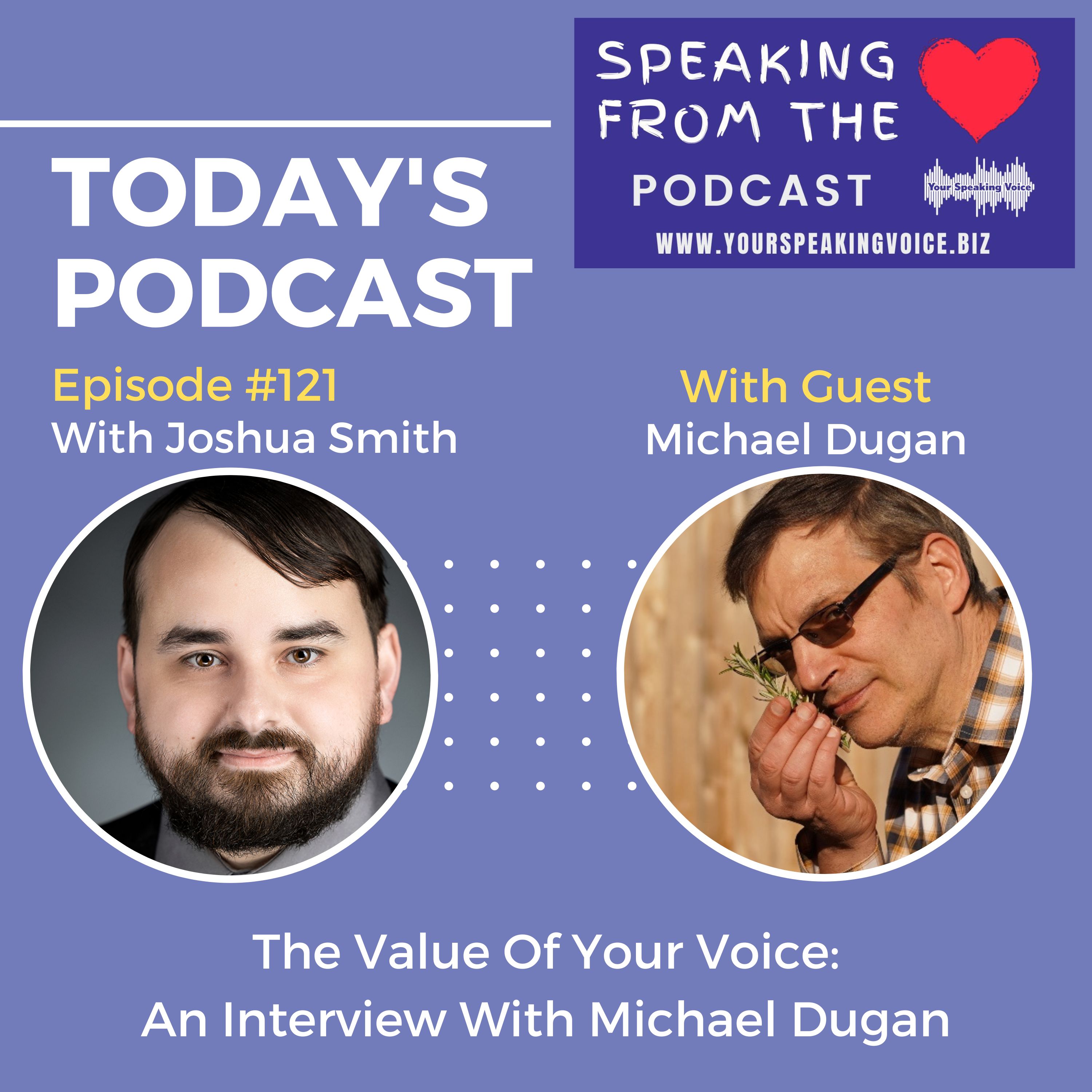 Episode #121 - The Value Of Your Voice: An Interview With Michael Dugan episode artwork