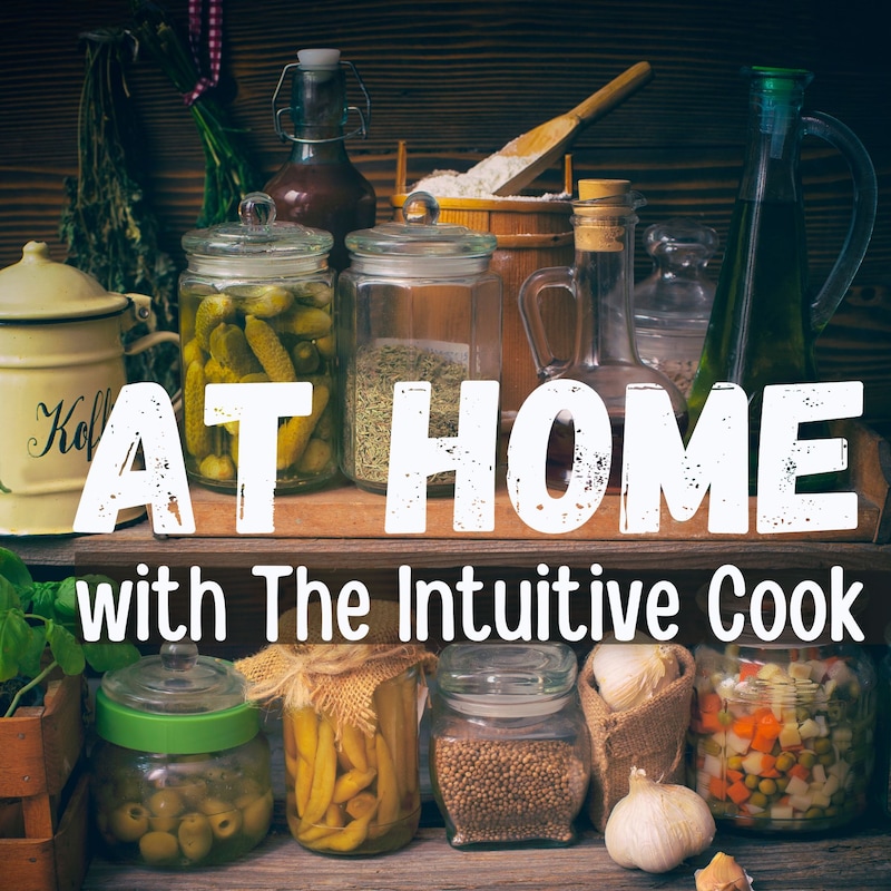 Artwork for podcast At Home with The Intuitive Cook