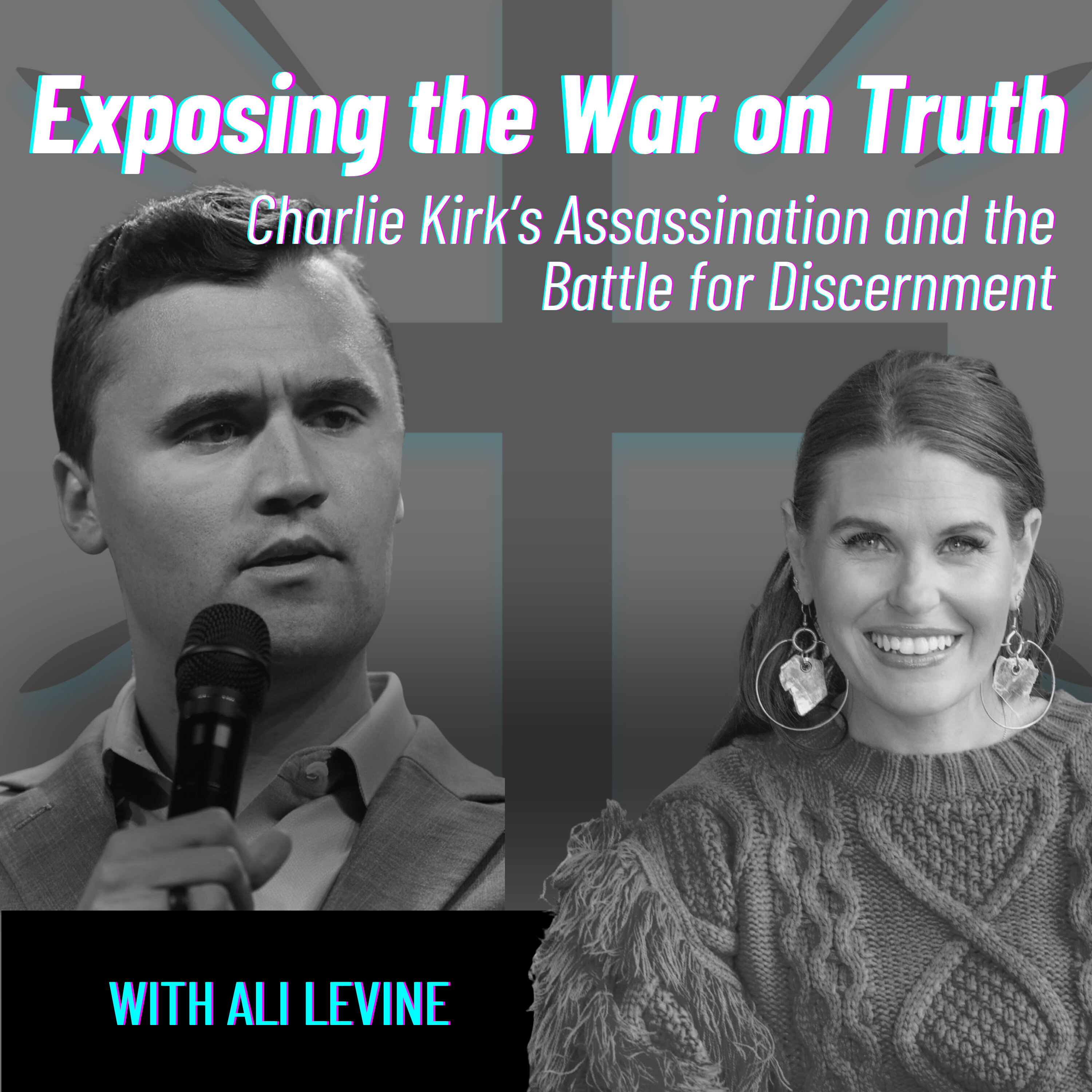 #23 - Exposing the War on Truth: Charlie Kirk’s Assassination and the Battle for Discernment w/ Ali Levine episode artwork