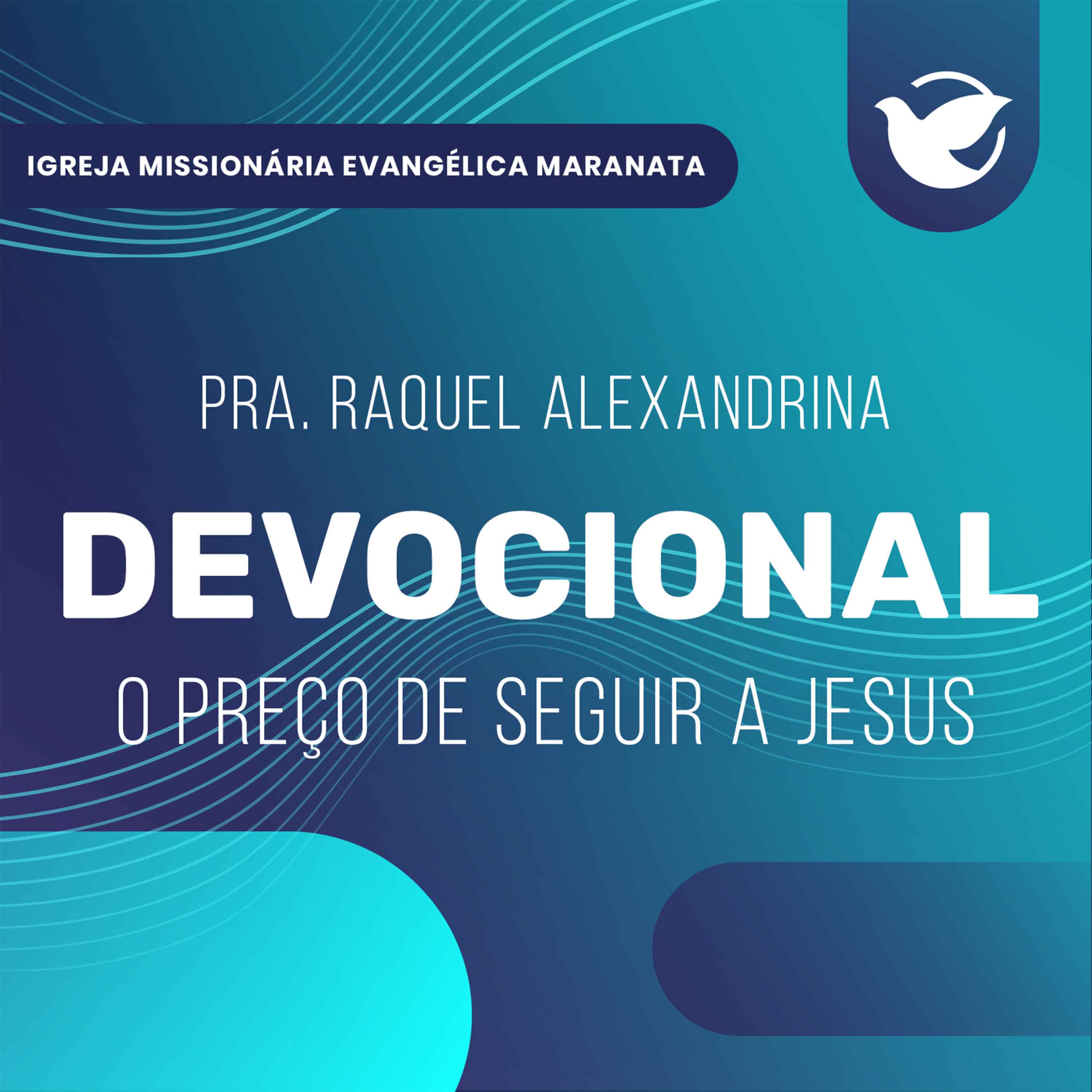 O preço de seguir a Jesus - Pra. Raquel Alexandrina