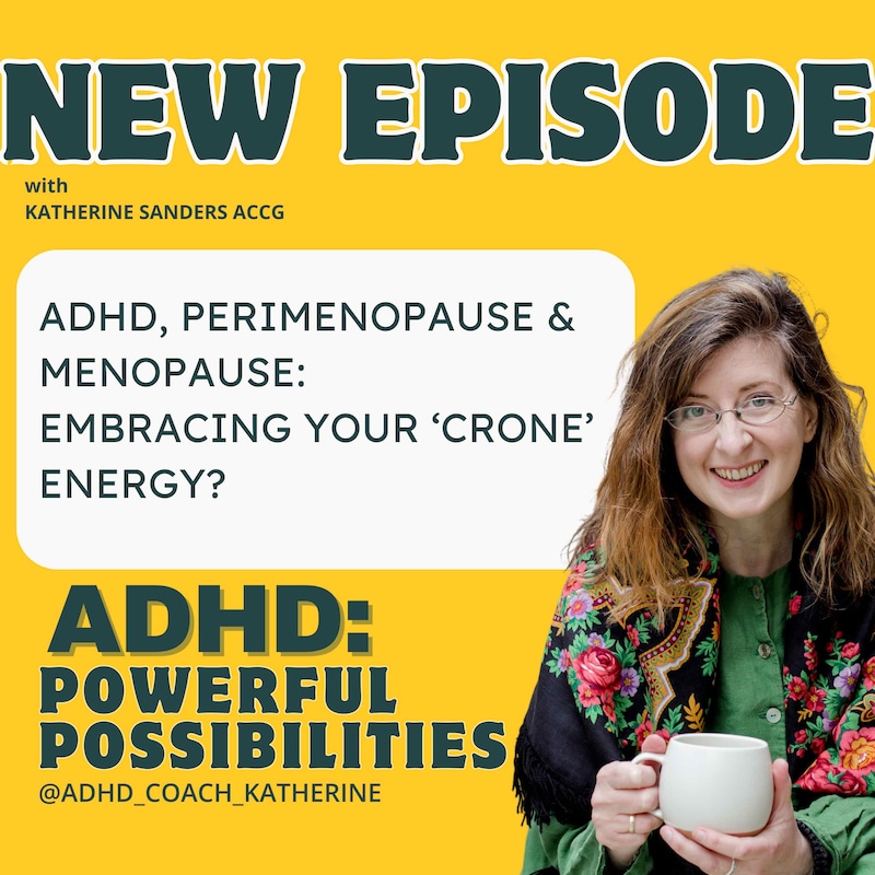 Artwork for podcast ADHD Powerful Possibilities: New and Late Diagnosis & Beyond