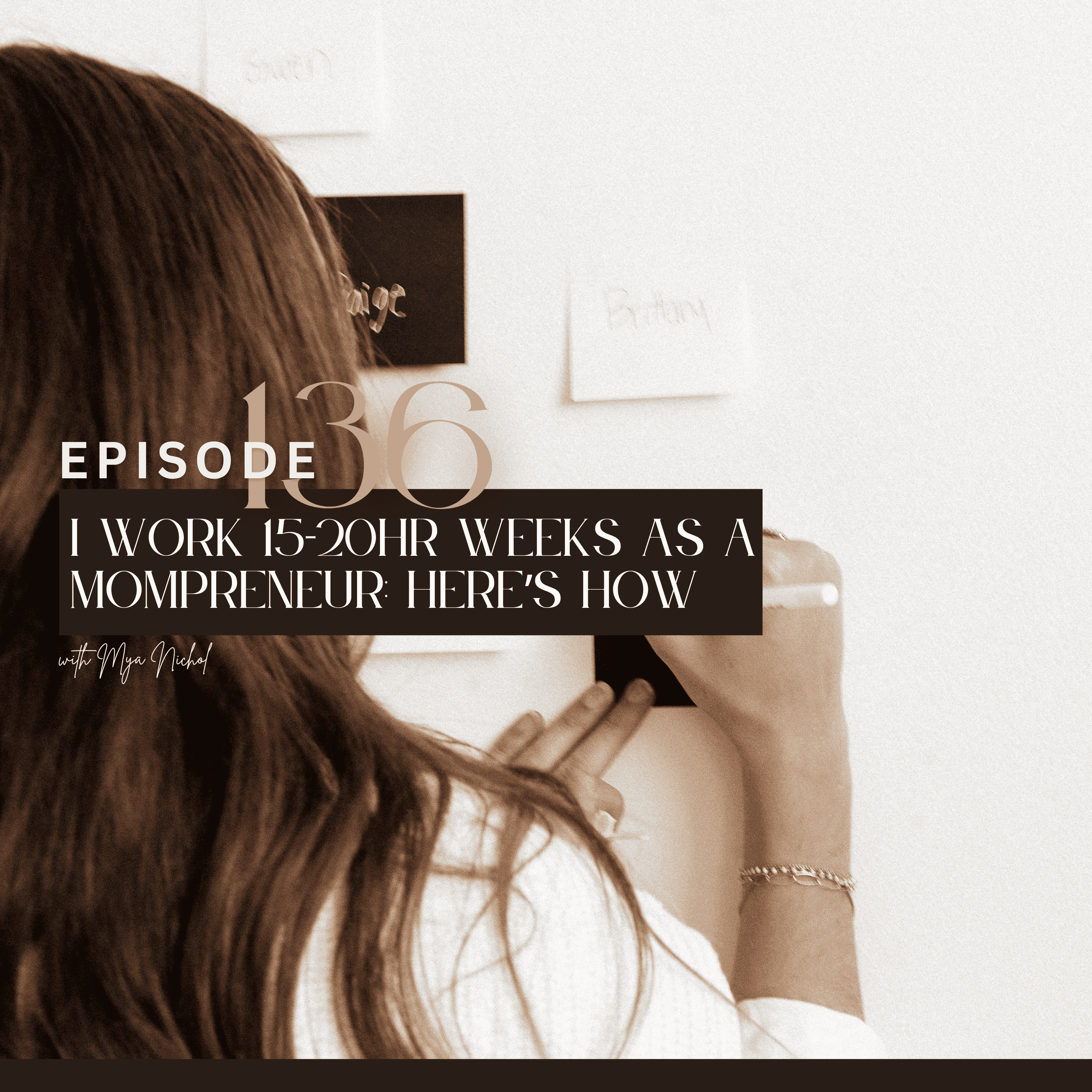 136. I work 15-20hr weeks as a mompreneur: here's how episode artwork