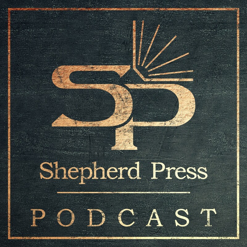 Artwork for podcast Shepherd Press Podcast