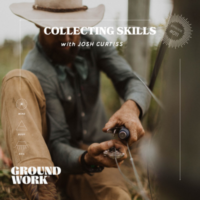 Collecting Skills with Josh Curtiss