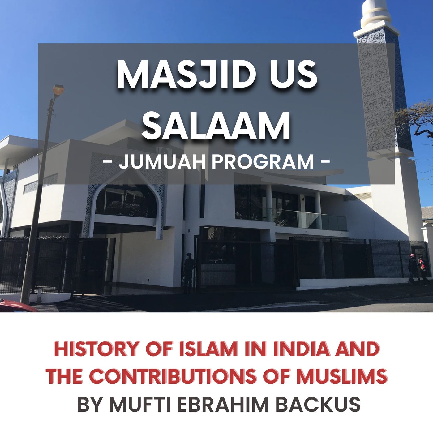 230818_History of Islam in India and the contributions of Muslims by Mufti Ebrahim Backus