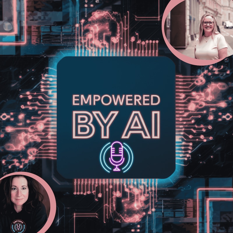 Artwork for podcast Empowered by AI