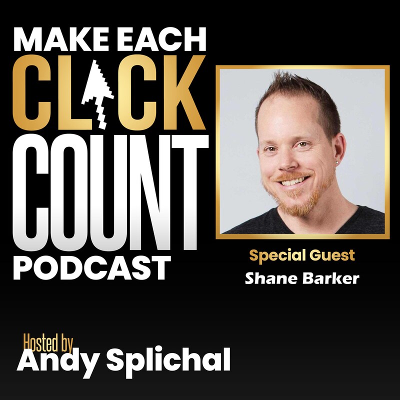 Artwork for podcast Make Each Click Count Hosted By Andy Splichal